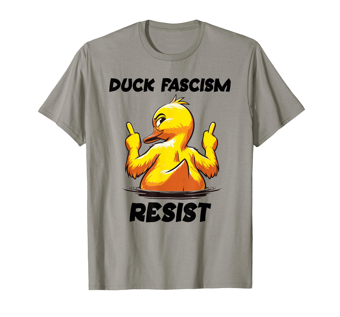 Anti Fascism Protest Sign Fuck Fascism Duck F Fascism Resist T-Shirt
