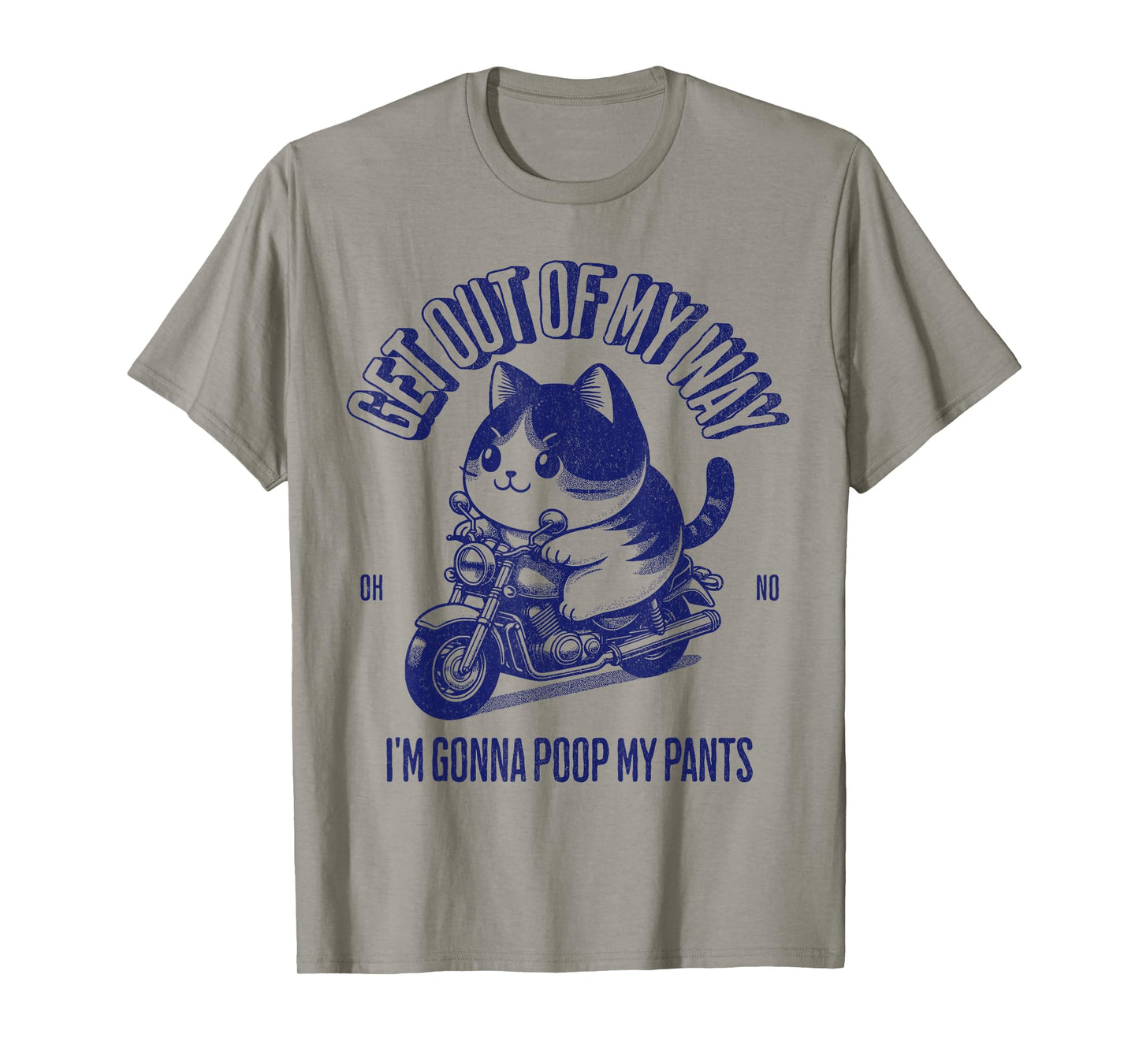 Get Out of My Way Gonna Poop My Pants Funny Adult Humor Meme T-Shirt