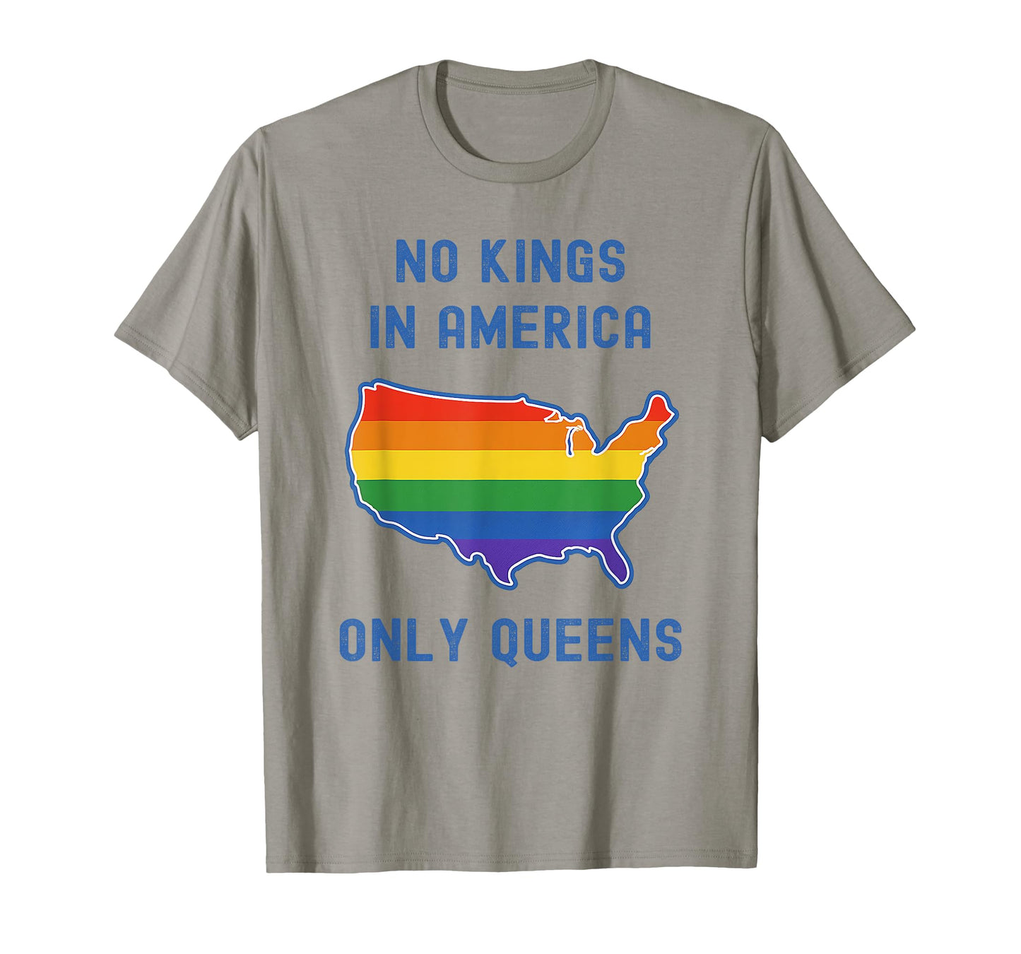 No Kings in America Only Queens Funny Queer Ally Gay Pride T-Shirt