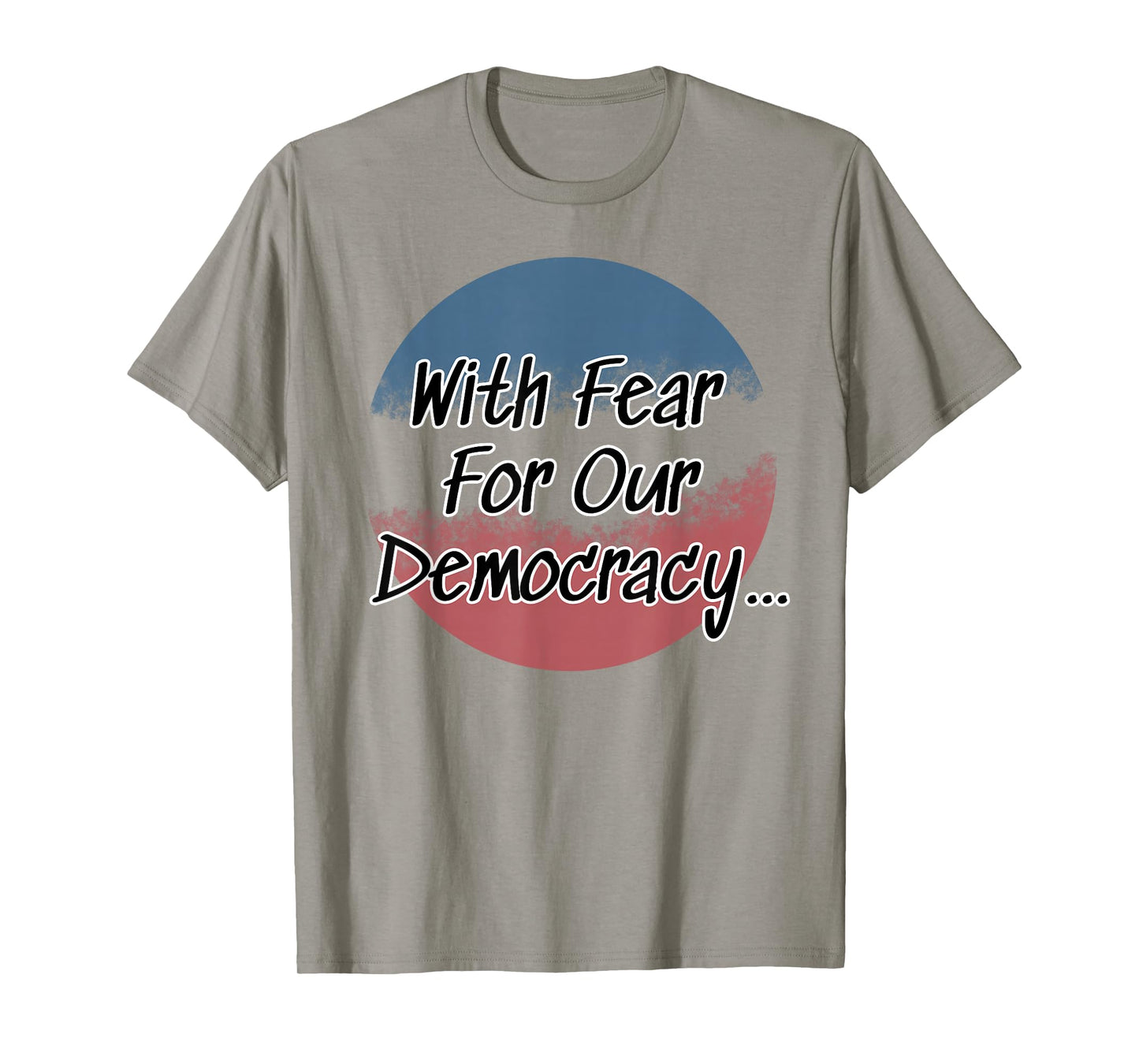 with Fear for Our Democracy I Dissent T-Shirt