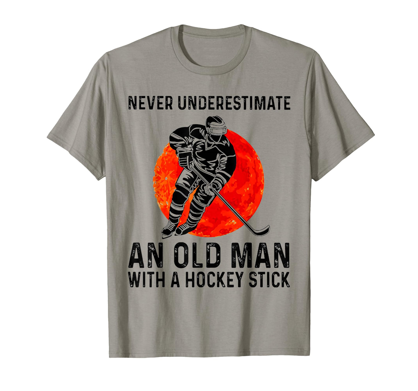 Never Underestimate An Old Man With A Hockey Stick T-Shirt