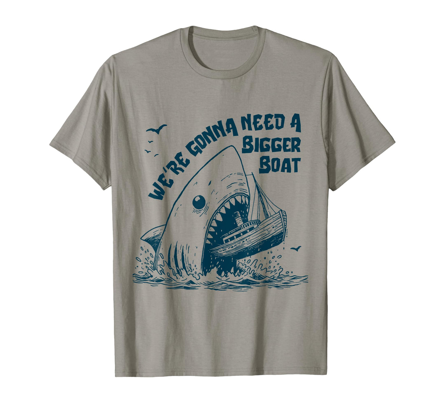 We're Gonna Need A Bigger Boat T-Shirt