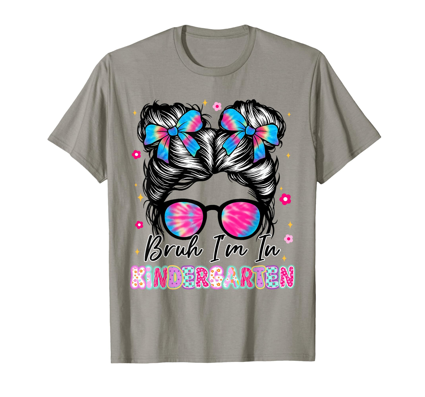 Bruh Im In Kindergarten Messy Bun First Day Of School Girls T-Shirt
