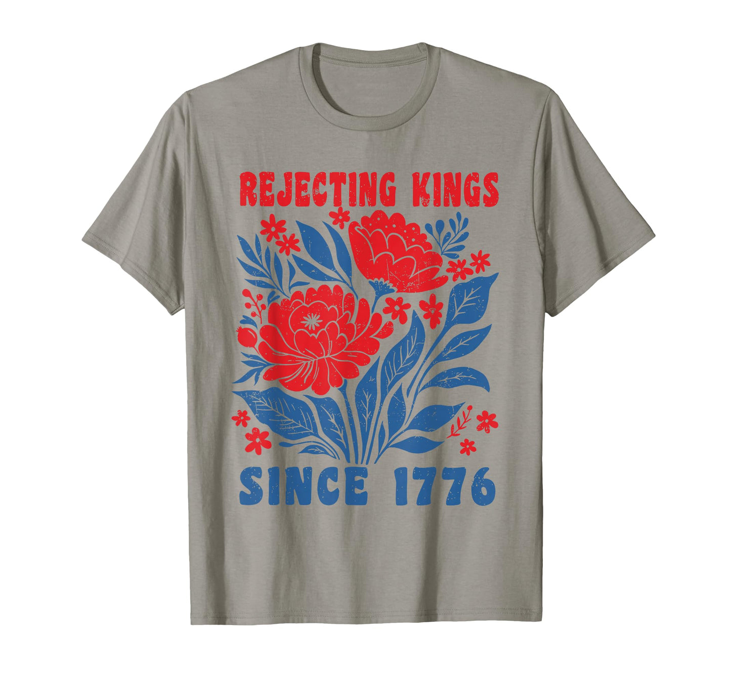 Rejecting Kings Since 1776 Retro 4th of July Flower No Kings T-Shirt