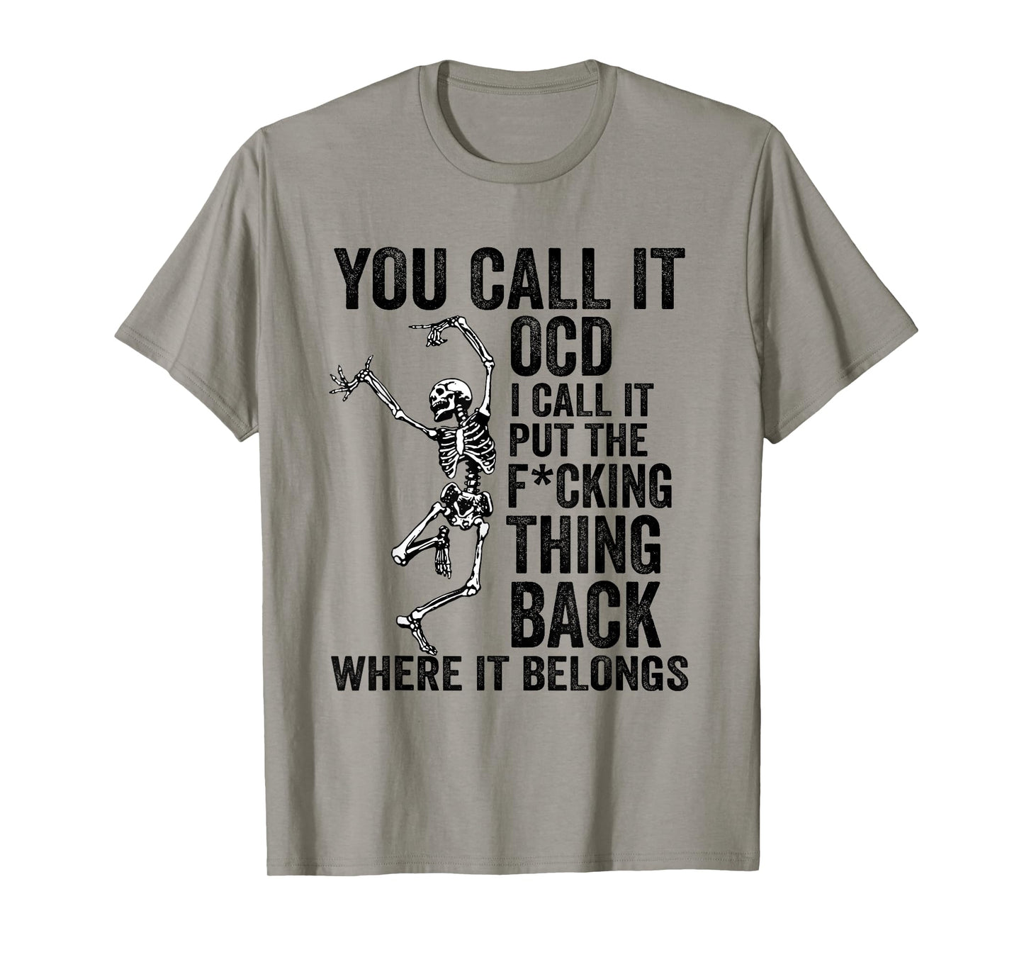 Skeleton You Call It OCD I Call It Put The Thing Back Skull T-Shirt