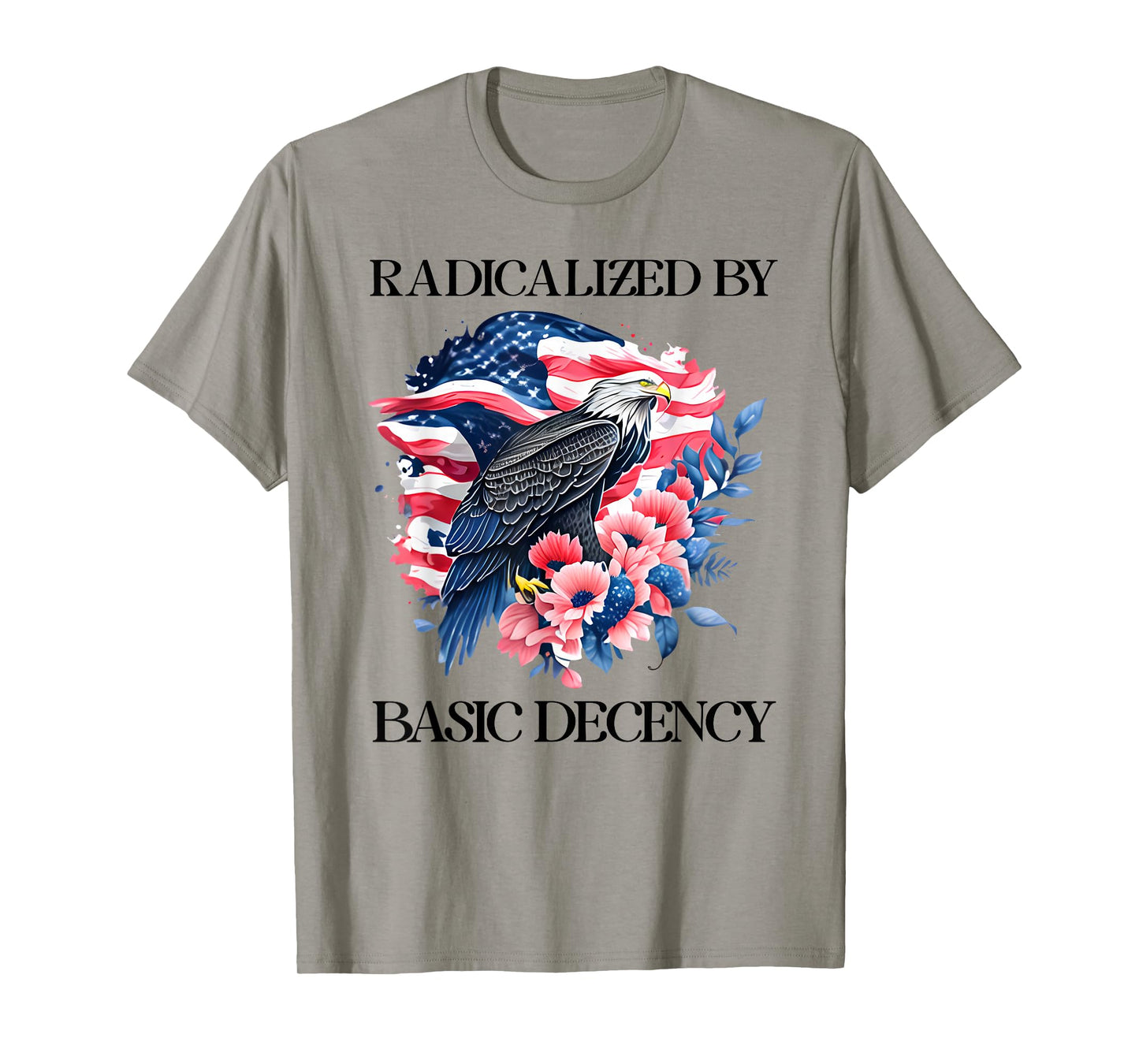 Radicalized by Basic Decency Flag Pro Democracy Anti Fascism T-Shirt