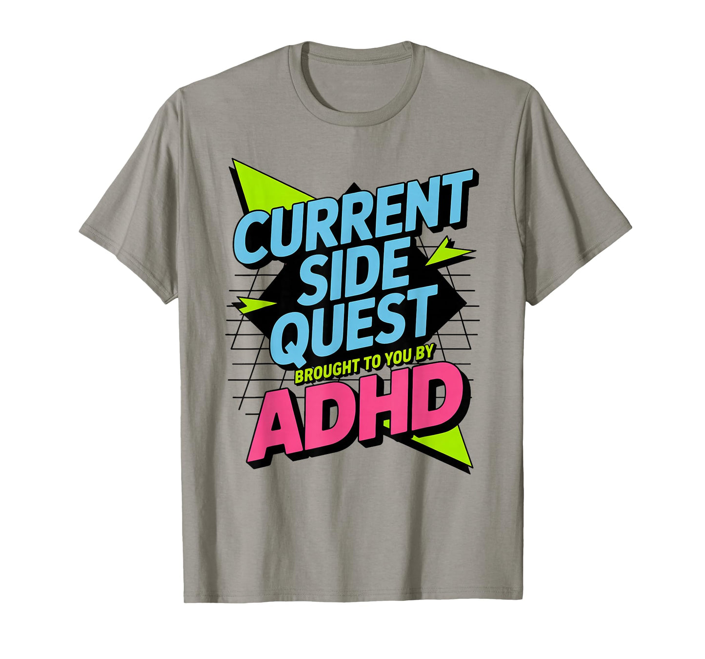 Current Side Quest Brought to You by ADHD | Funny ADHD meme T-Shirt