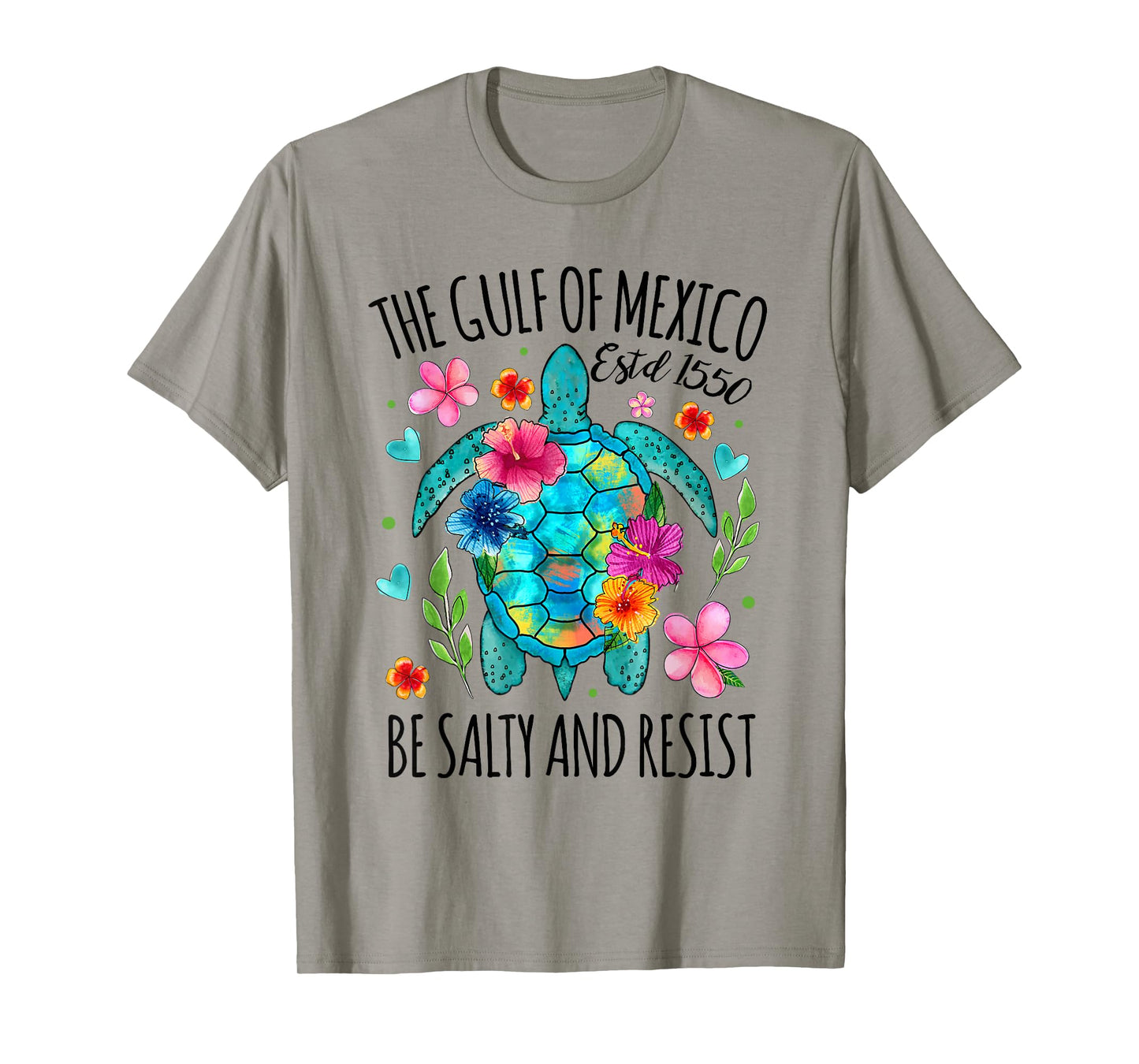 Womens Gulf of Mexico Estd 1550 Turtle Be Salty And Resist T-Shirt