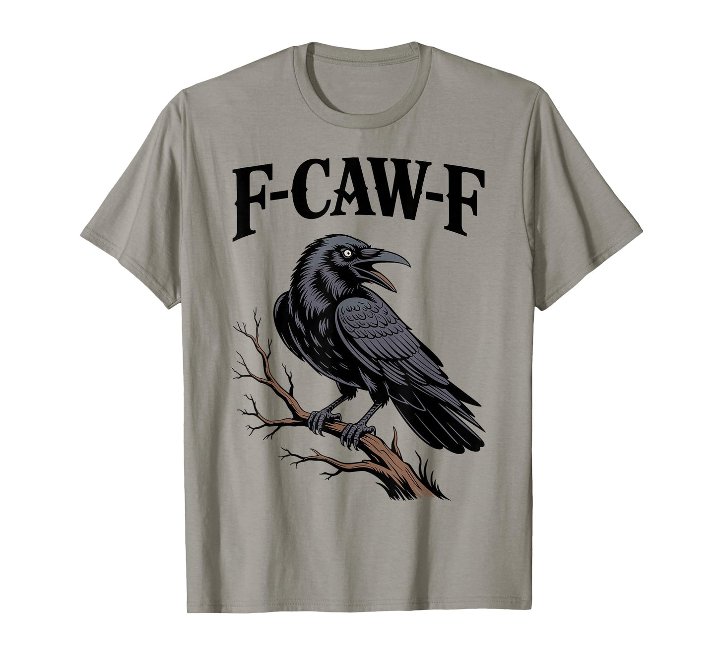 F-Caw-F Funny Raven Gothic Crow black Bird Humor T-Shirt