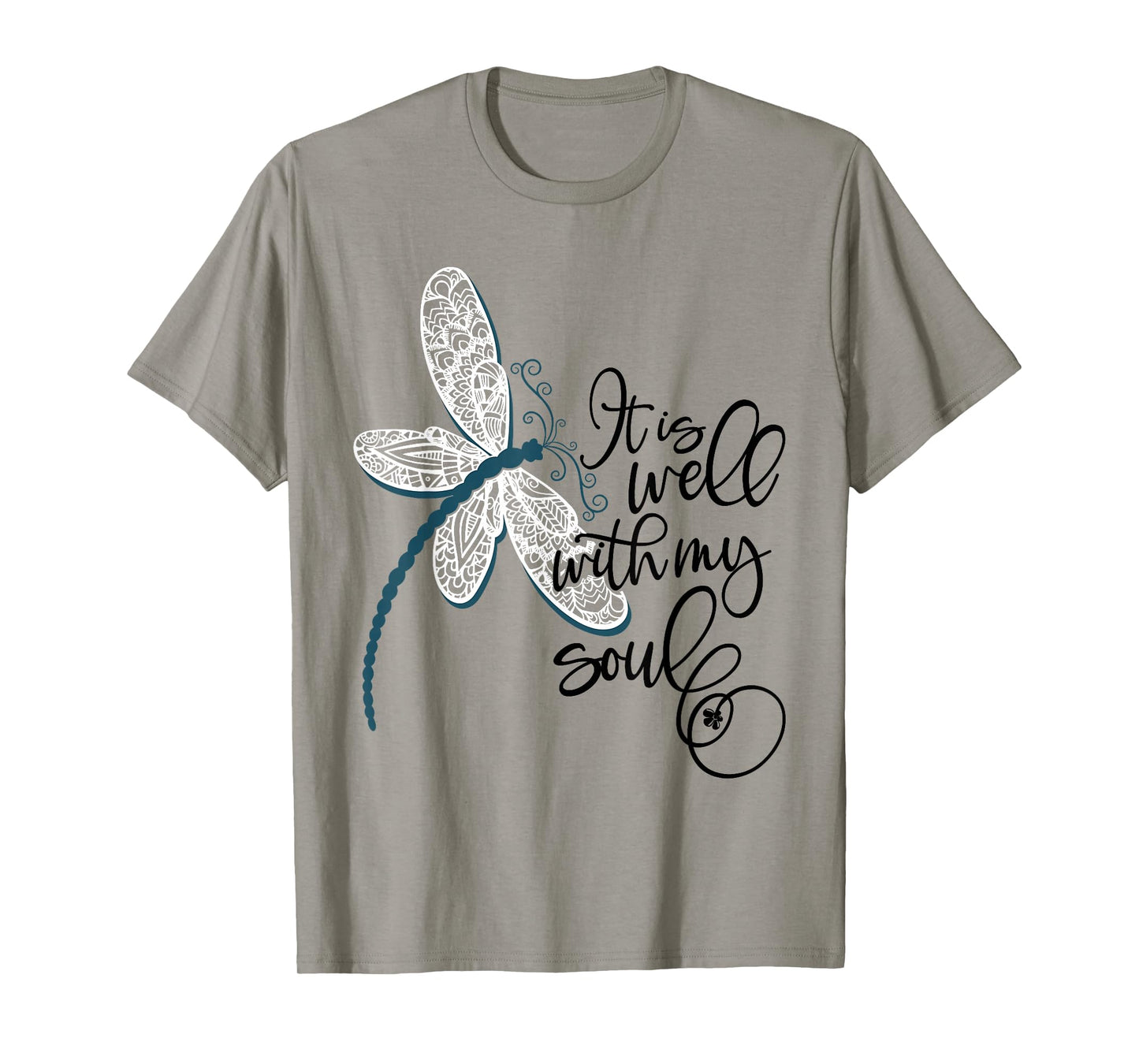 It is Well with My Soul Dragonfly Chirtian Quote T-Shirt