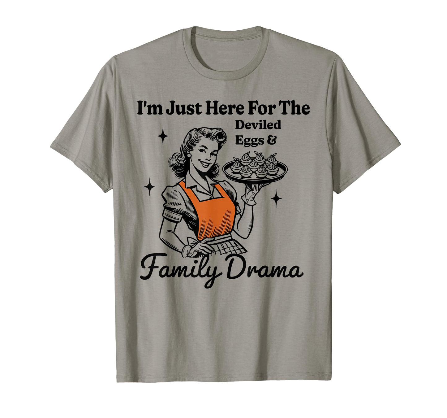 Im Just Here for The Deviled Eggs Family Drama Thanksgiving T-Shirt