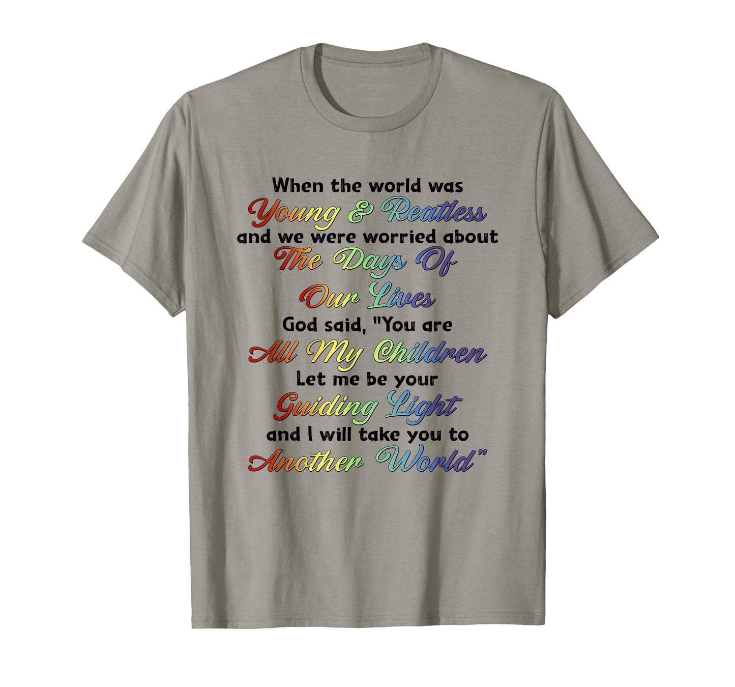 When The World Was Young And Restless God Said Motivational T-Shirt