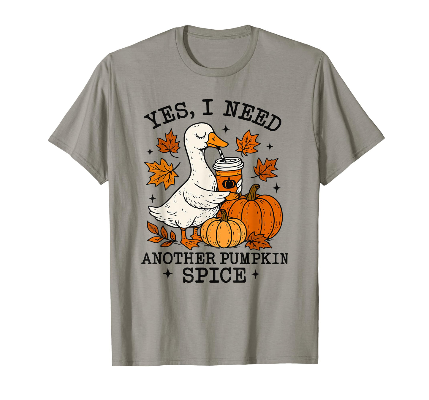 Pumpkin Spice Goose Fall Coffee Lover Autumn Season T-Shirt