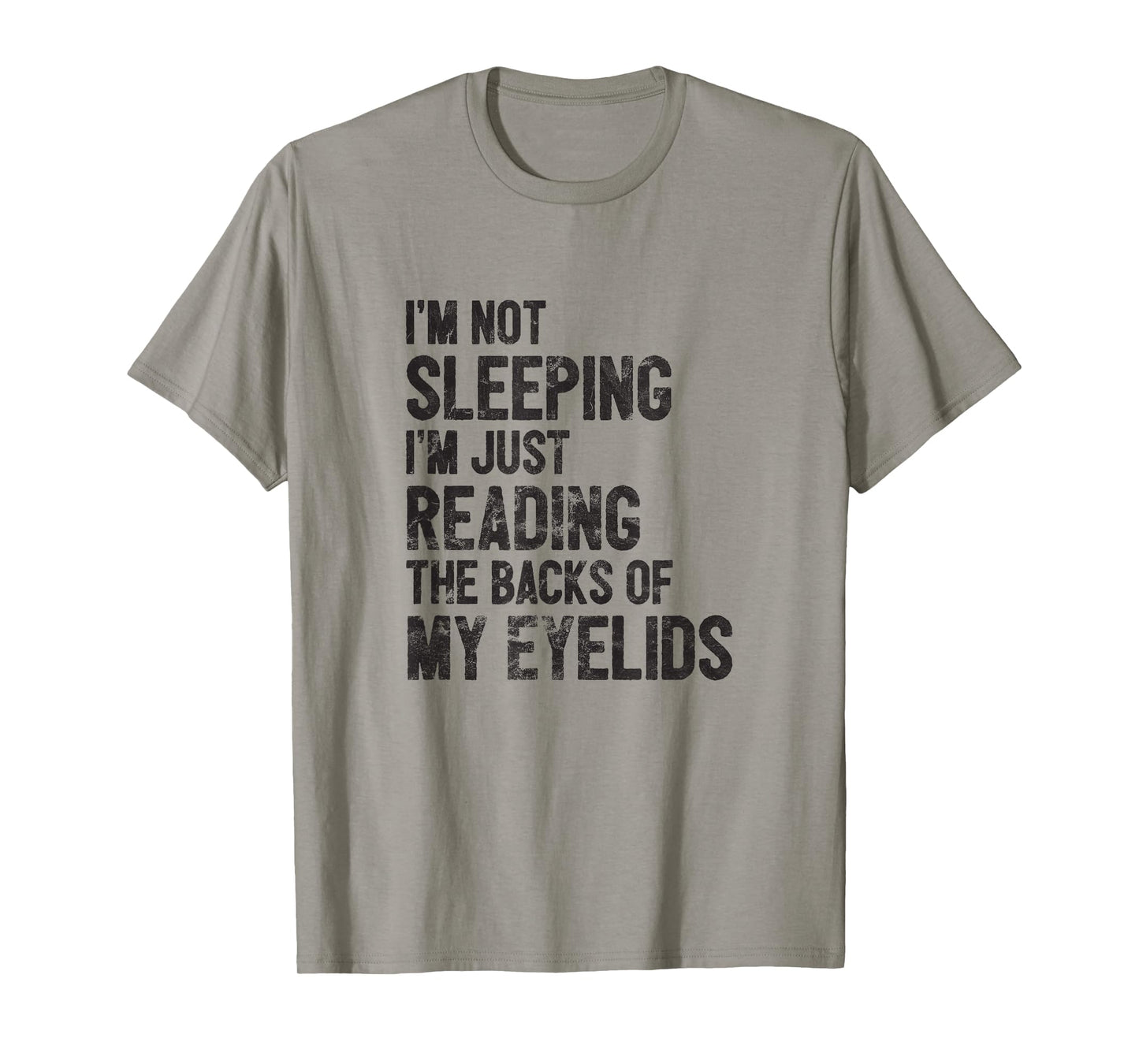 I'm Not Sleeping Just Reading Backs of my Eyelids T-Shirt T-Shirt