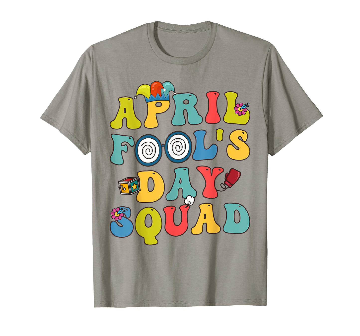 Funny April Fools Day Squad Pranks Quote April Fool's Day T-Shirt