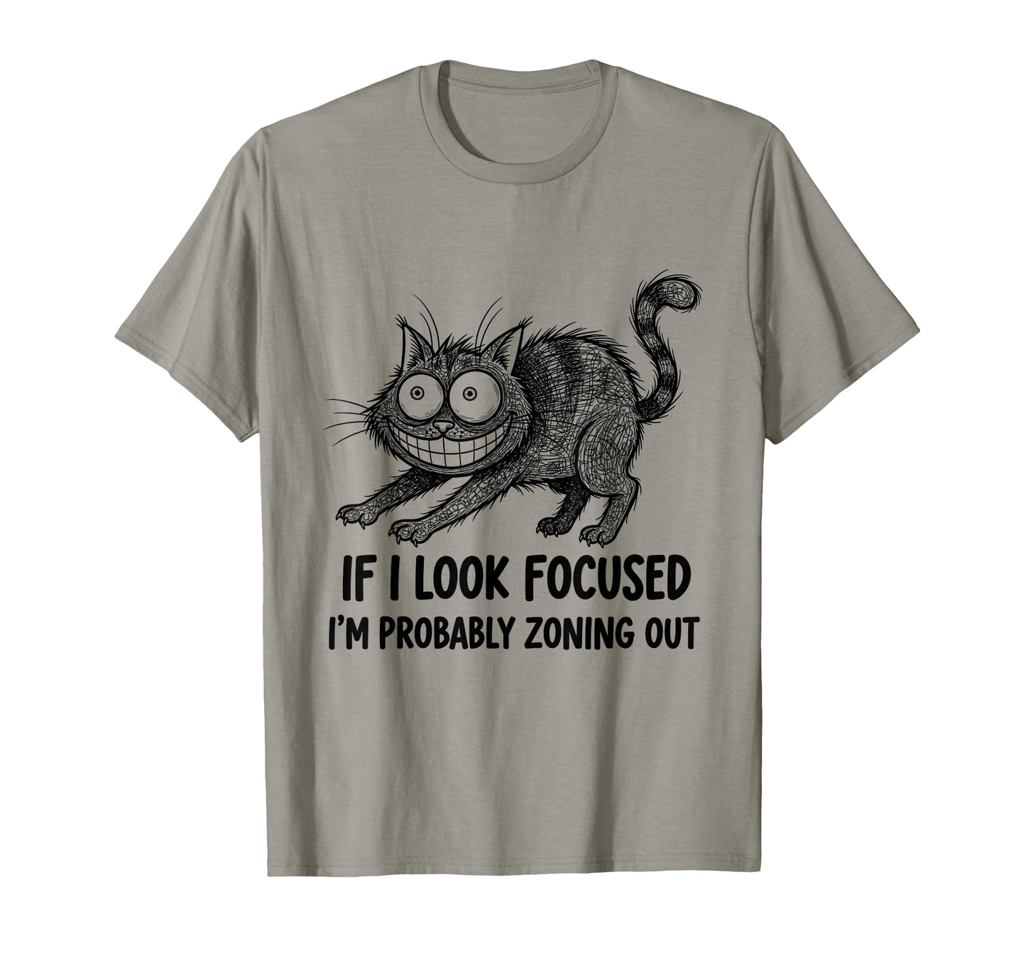 If I Look Focused I’m Probably Zoning Out Funny Quote T-Shirt