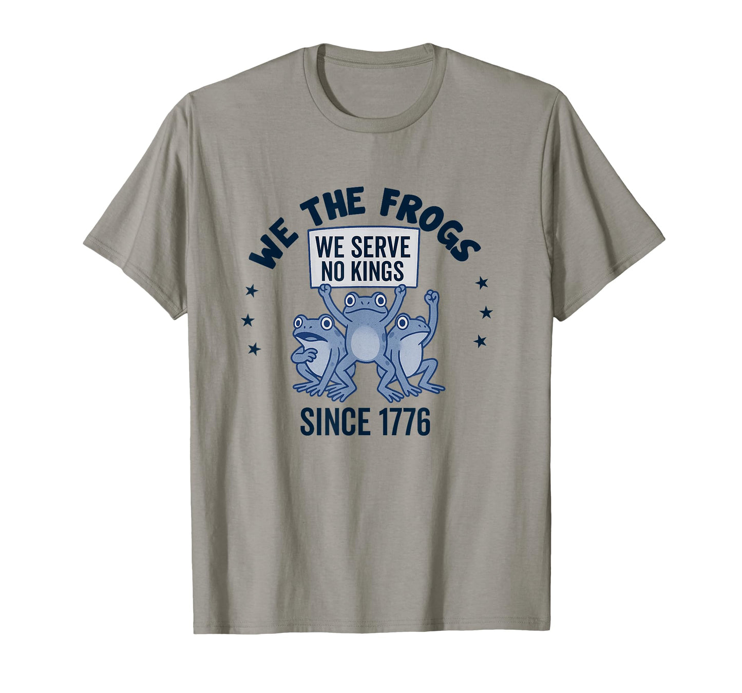 We The People Frogs Serve No Kings Since 1776 Democracy T-Shirt