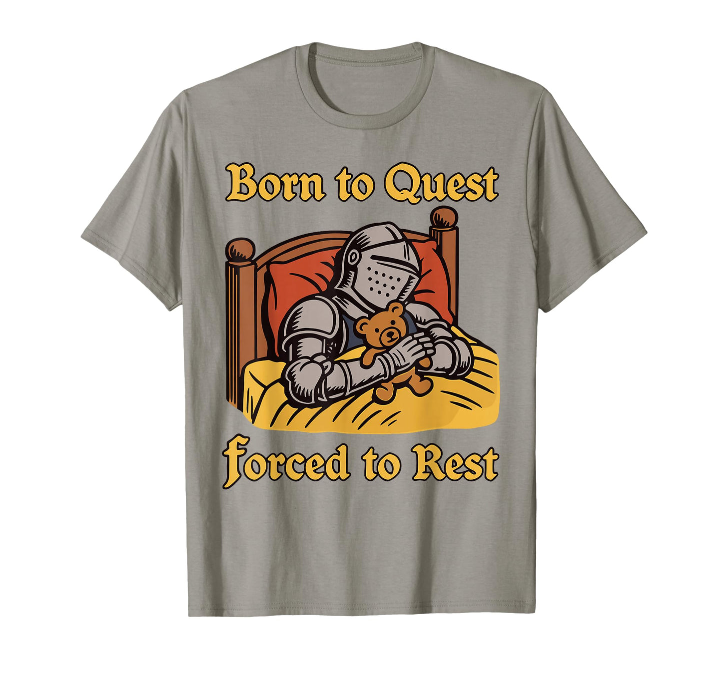Born to Quest Forced to Rest T-Shirt