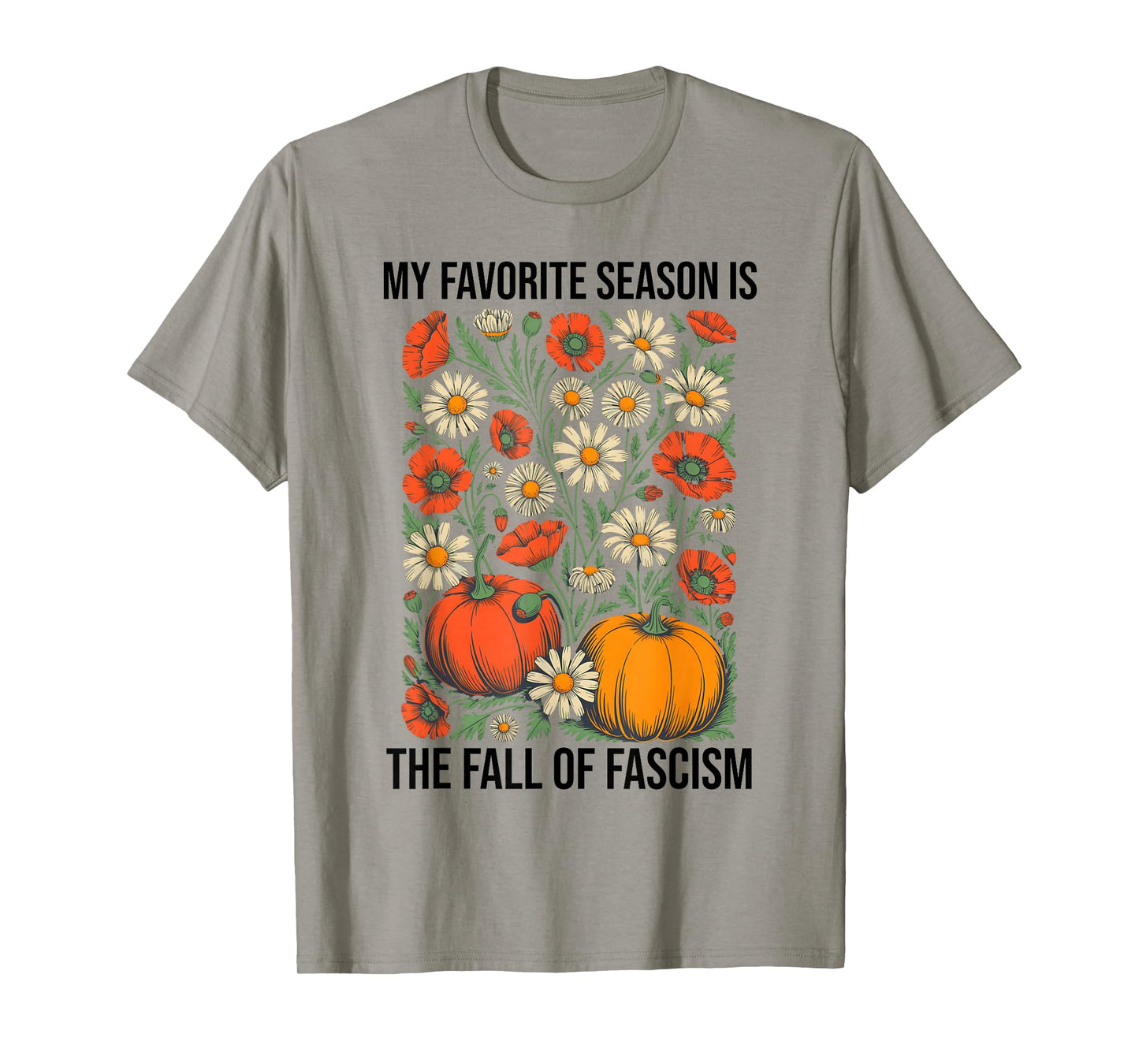My Favorite Season is The Fall Fascism No Kings in America T-Shirt
