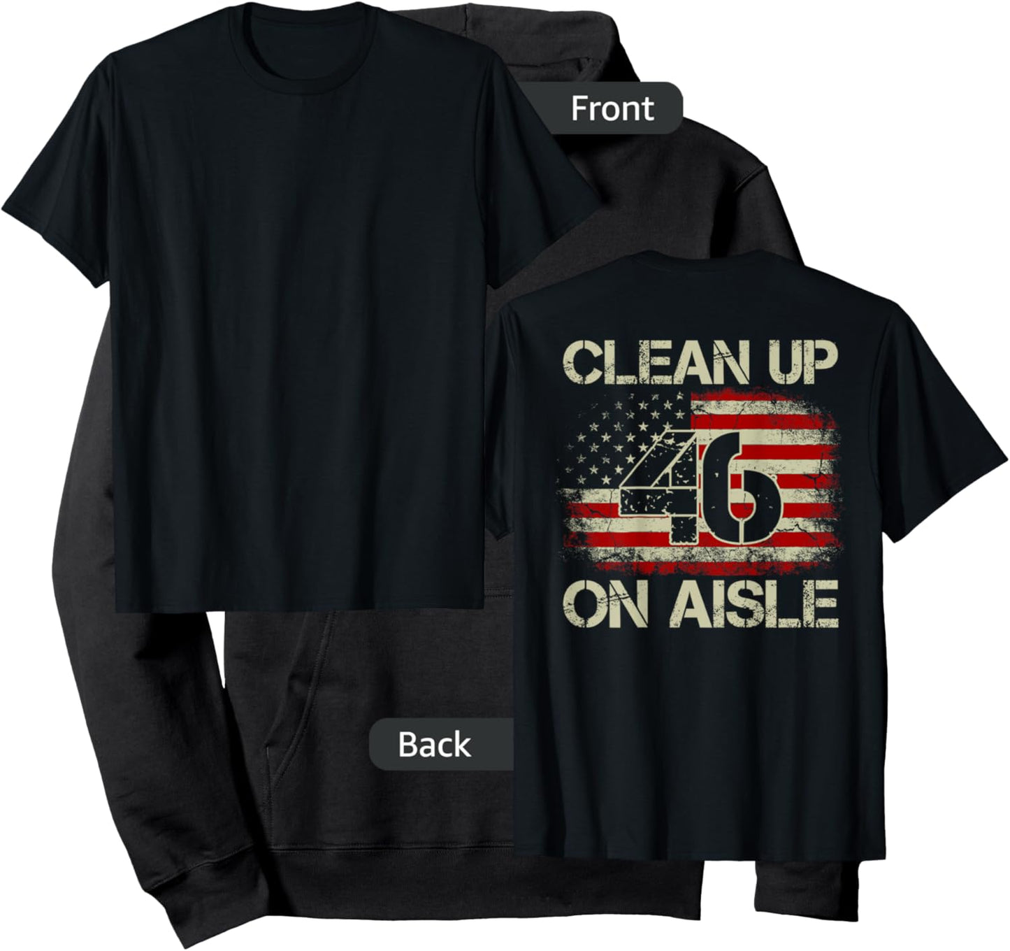 Vintage American Flag Patriotic Clean Up On Aisle 46 on back Women Men Hoodie - Hoodie | Black