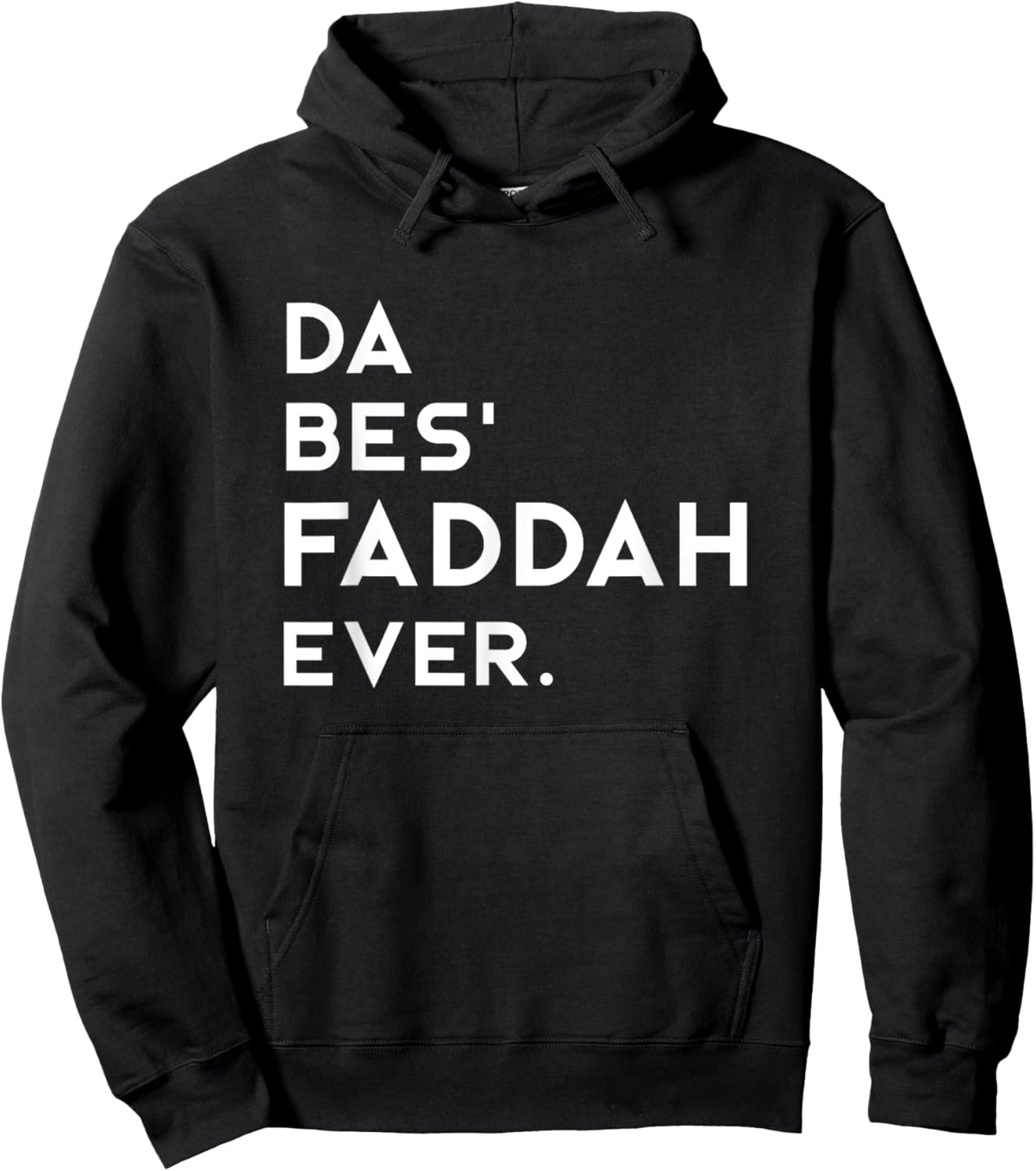 Hawaiian Pidgin DA BES FADDAH EVER The Best Father Ever Hoodie - Hoodie | Black