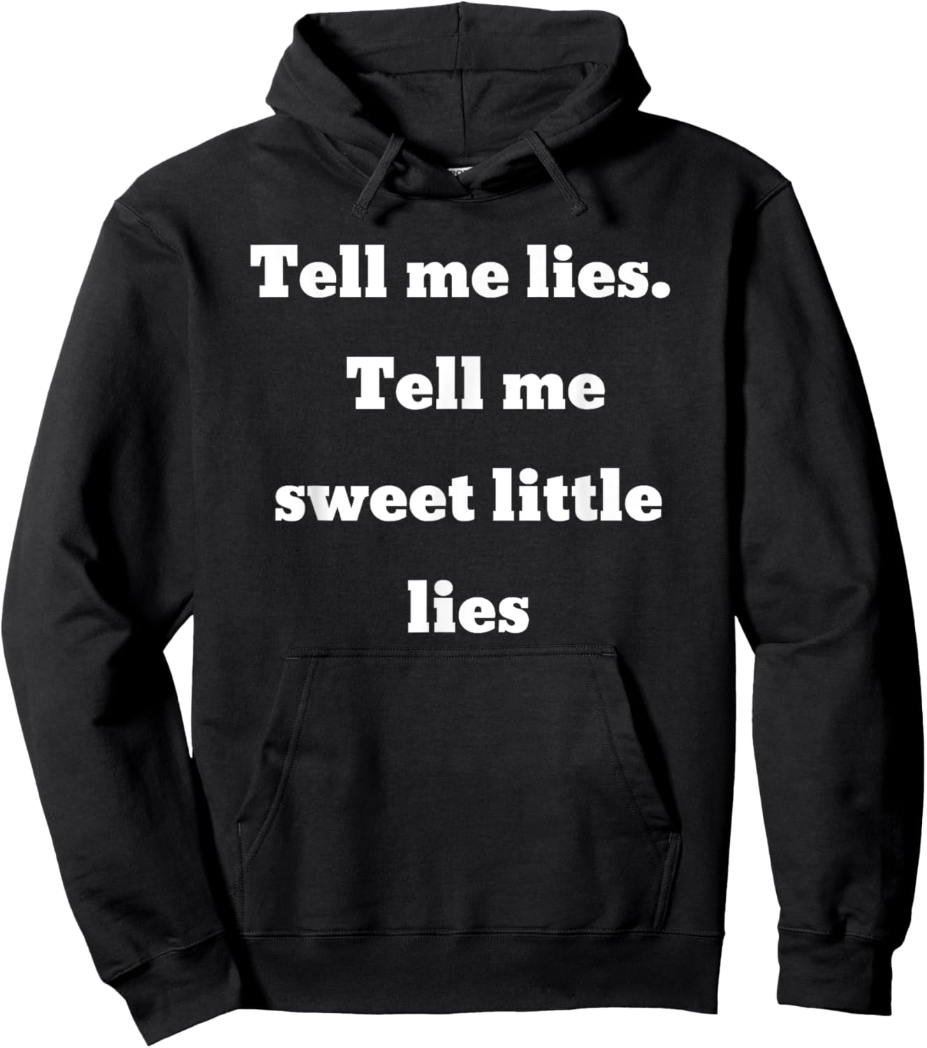 Tell me lies. Tell me sweet little lies Hoodie - Hoodie | Black