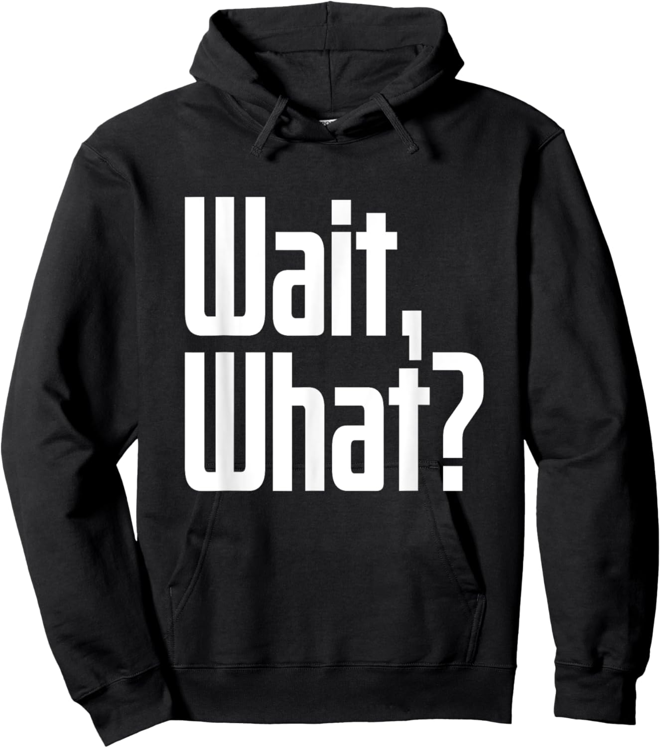 Wait What Saying Funny Teenage Culture Slang Hoodie - Hoodie | Black