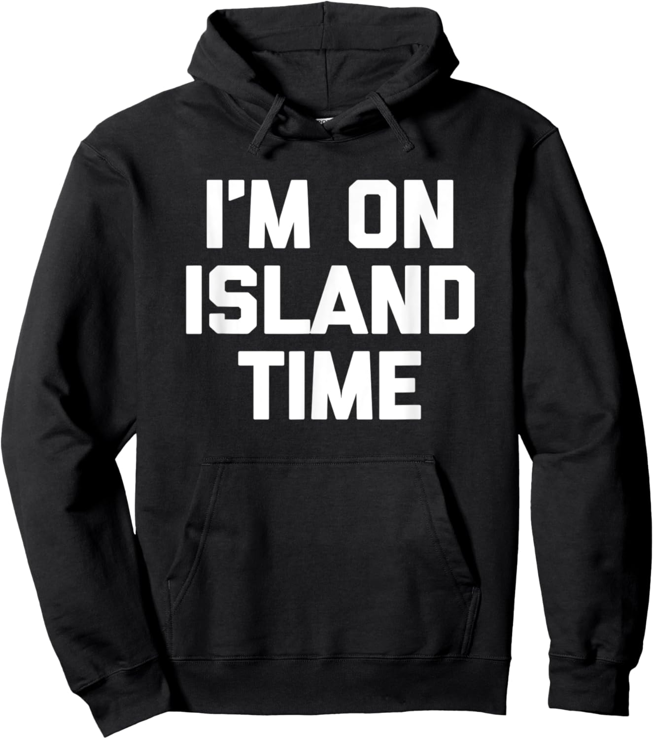 I'm On Island Time funny saying sarcastic novelty Hoodie - Hoodie | Black