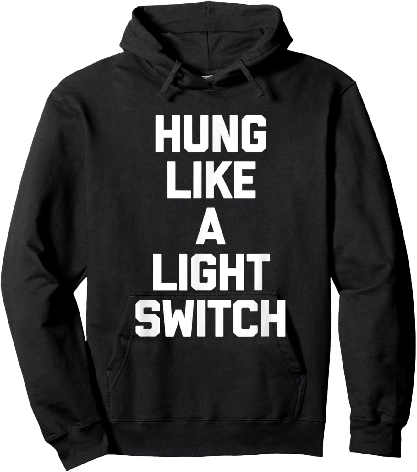 Hung Like A Light Switch Shirt cool funny shirts Hoodie - Hoodie | Black