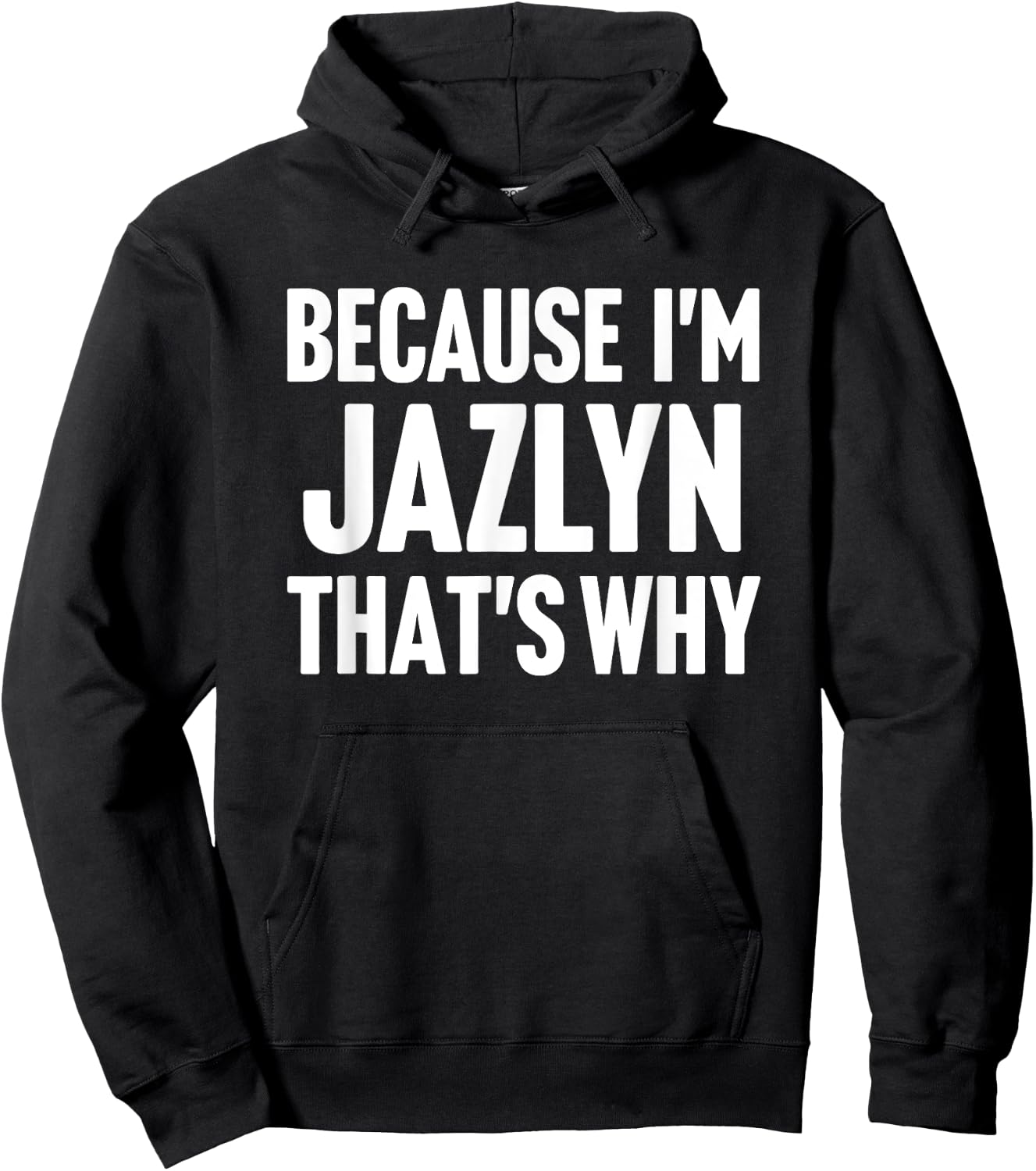 Because I'm Jazlyn That's Why Am Personalized Name Hoodie - Hoodie | Black