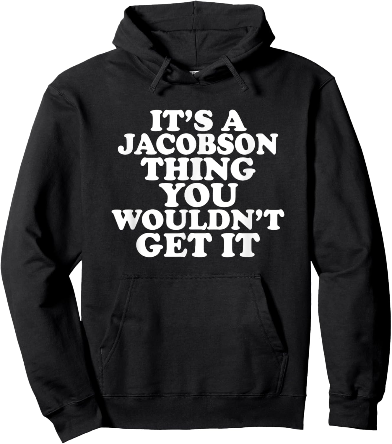 It's A Jacobson Thing You Wouldn't Get It Hoodie - Hoodie | Black