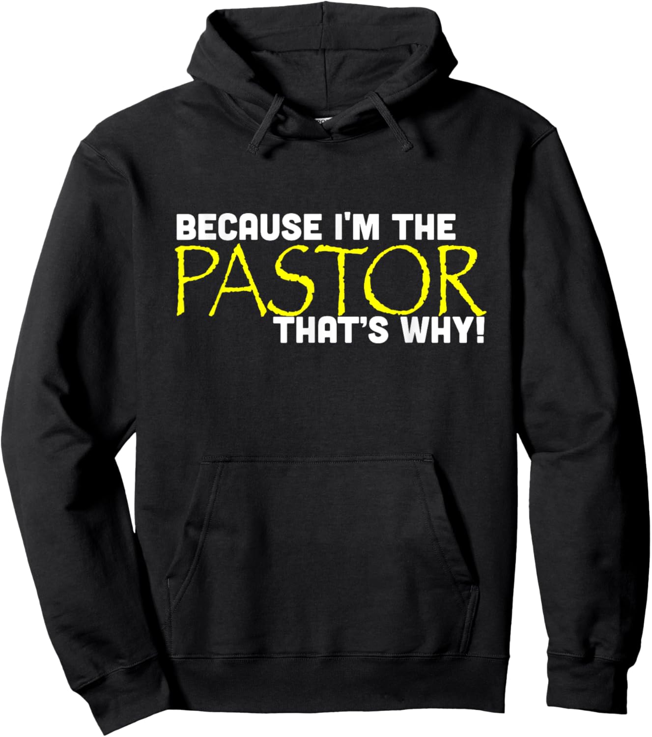 Because I'm The Pastor That's Why Funny Church Hoodie - Hoodie | Black