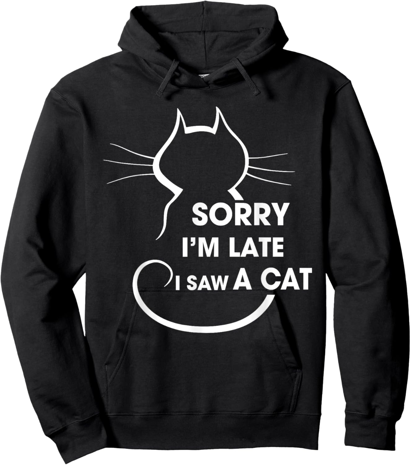 Cat Lover Sorry I’m Late I Saw A Cat Men Women Girls Kids Hoodie - Hoodie | Black