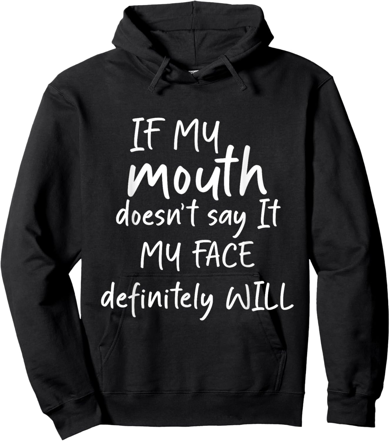 If My Mouth Doesn't Say It My Face Definitely Will Funny gra Hoodie - Hoodie | Black