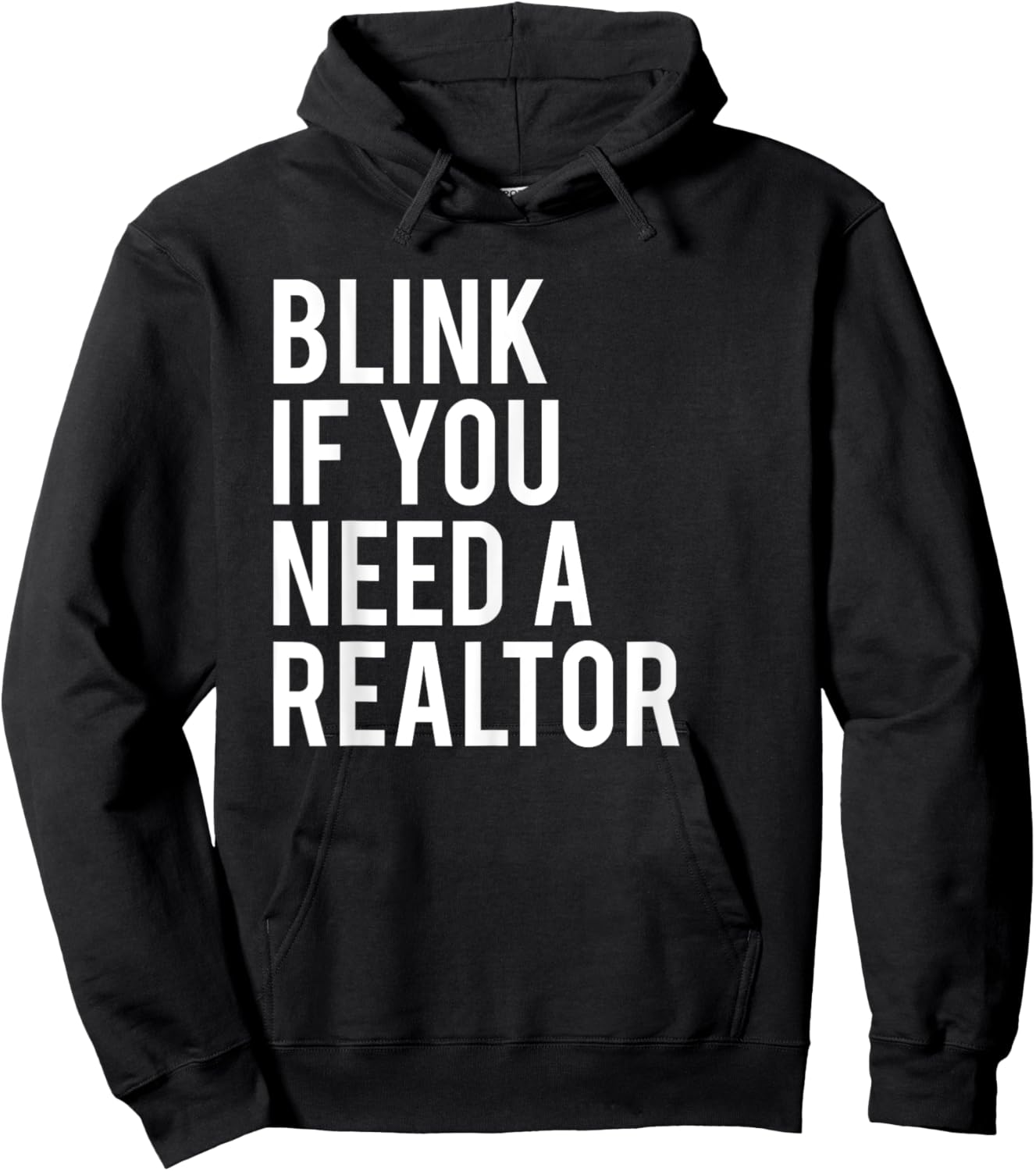 Funny Real Estate Agent Quote Blink If You Need A Realtor Hoodie - Hoodie | Black