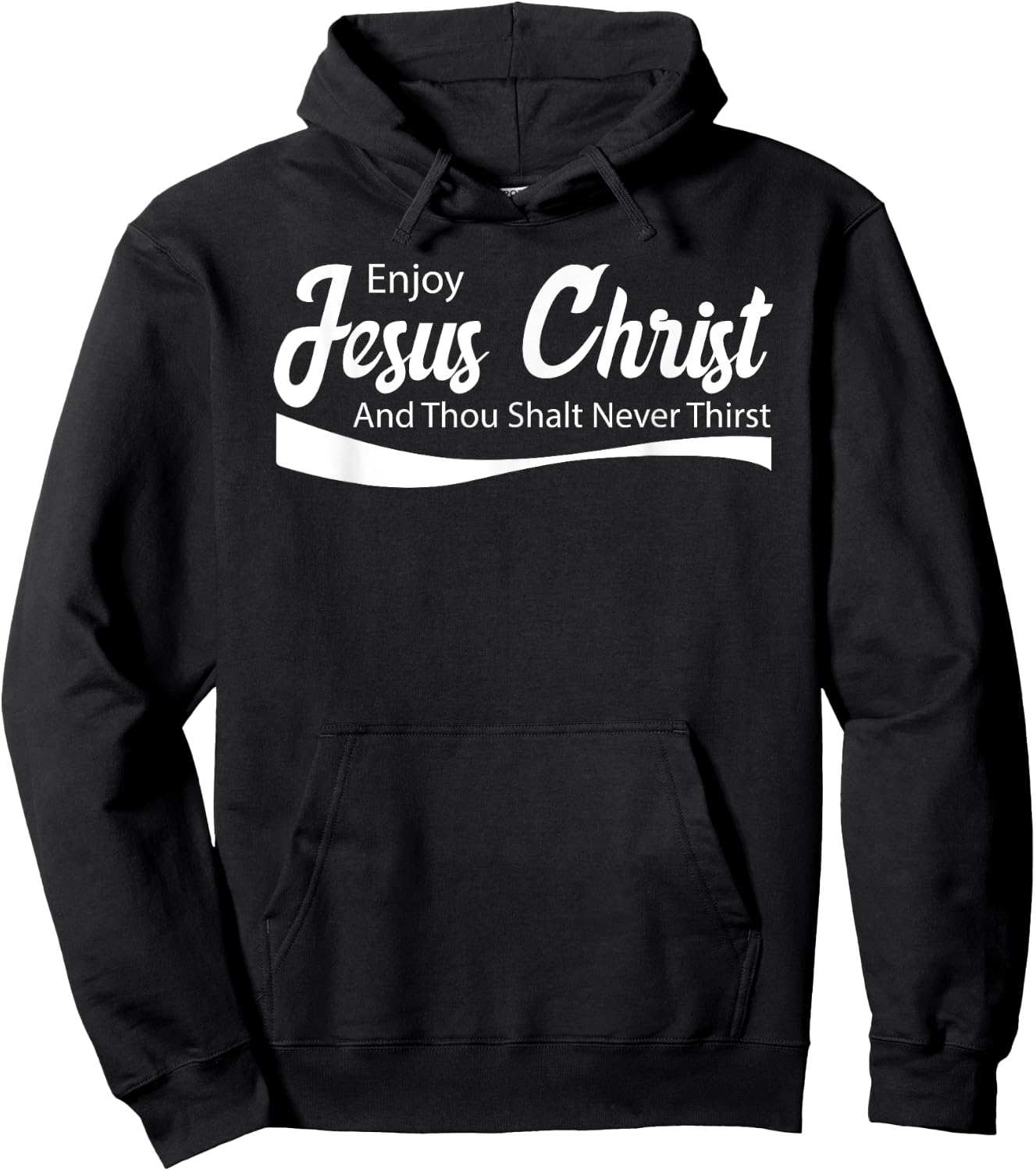 Enjoy Jesus Christ Thou Shalt Never Thirst Hoodie - Hoodie | Black