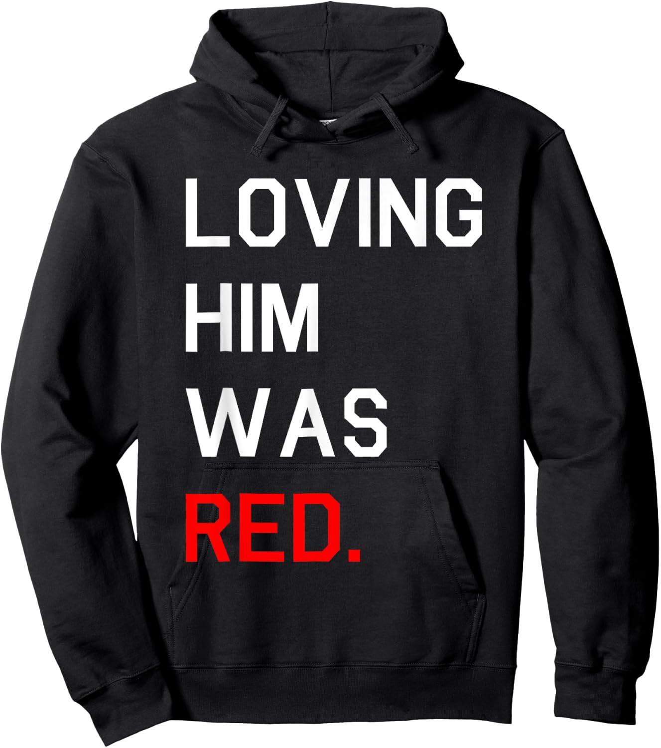 Funny Loving Him Was Red Hoodie - Hoodie | Black