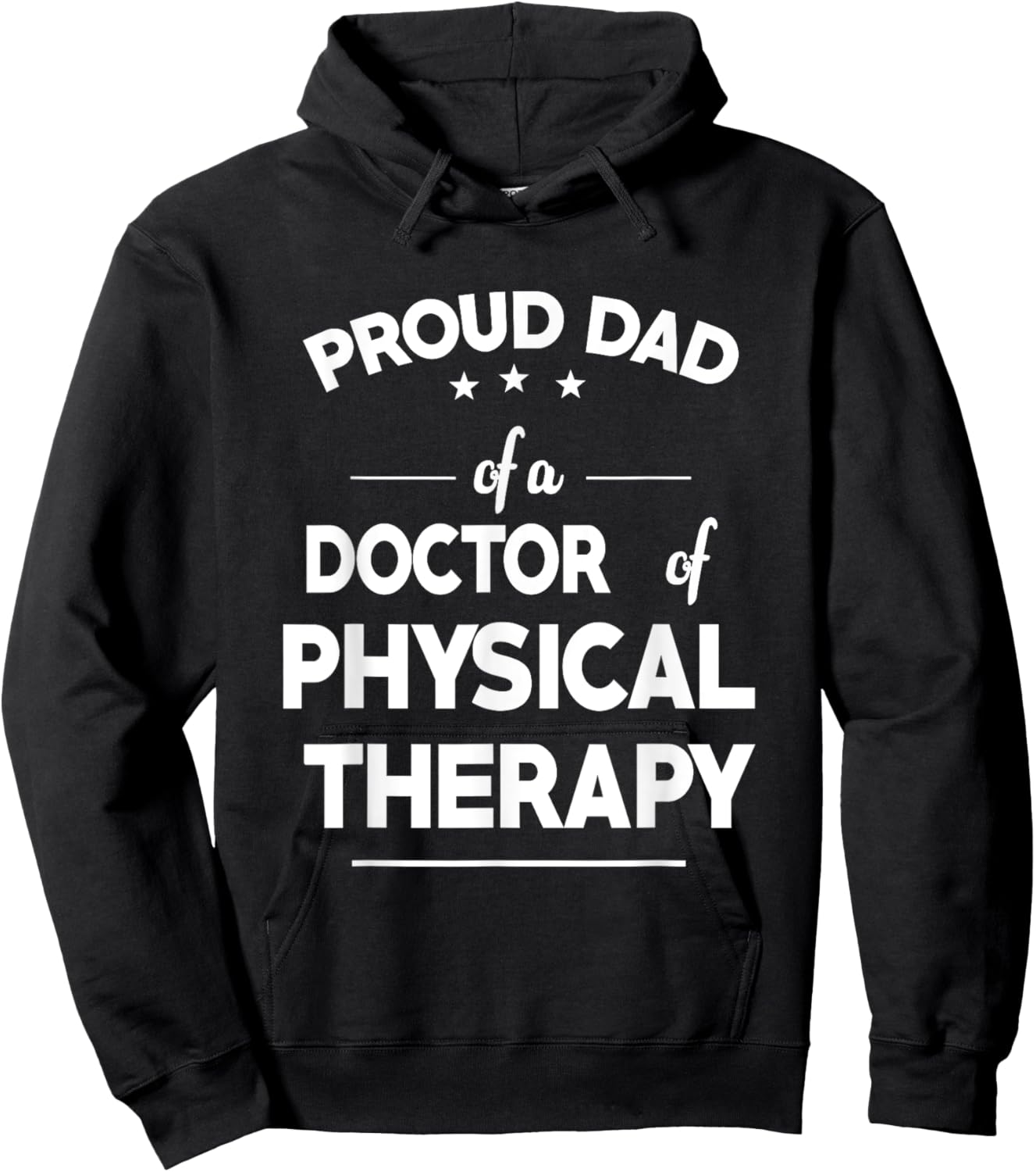 Proud Dad Of A Doctor Of Physical Therapy Funny Fathers Day Hoodie - Hoodie | Black
