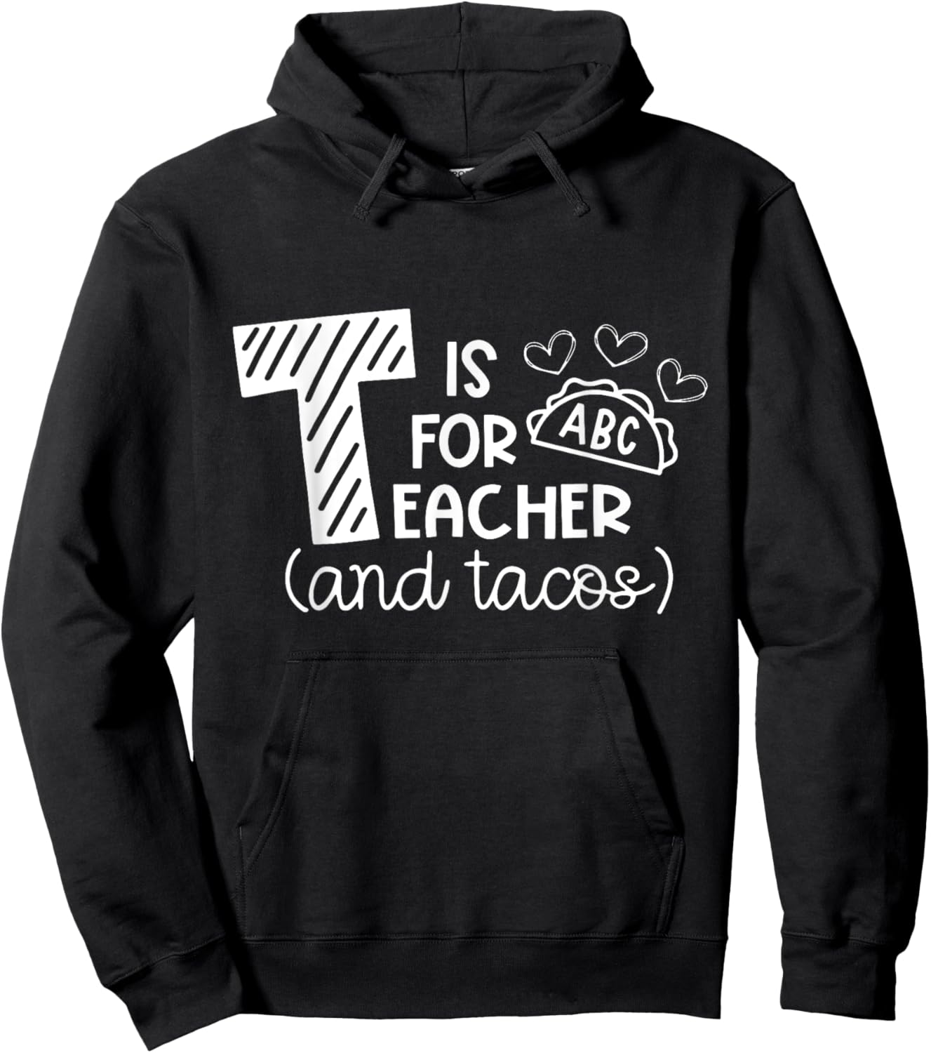 T Is For Teacher and Tacos, Gifts For Teacher & Tacos Lovers Men Women Girls Kids Hoodie - Hoodie | Black