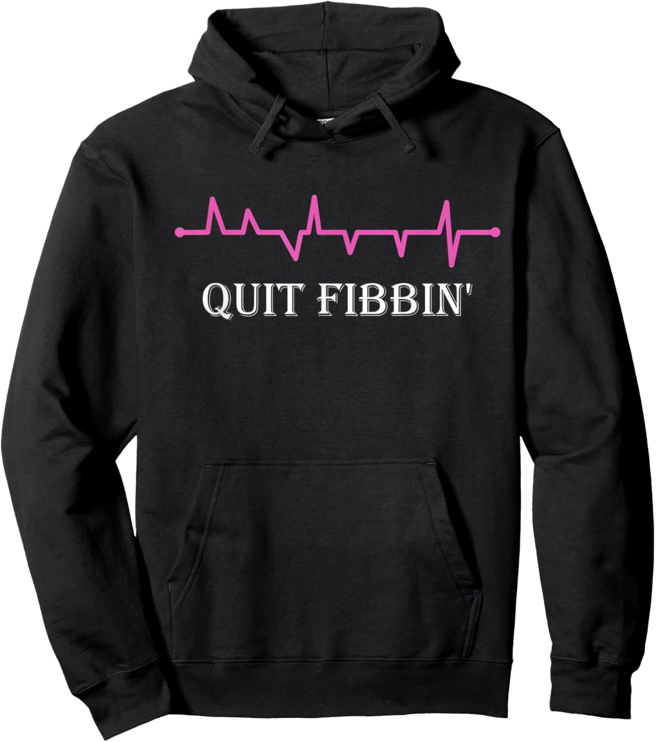 Quit Fibbin' Funny Medical Heart Rhythm Hoodie - Hoodie | Black