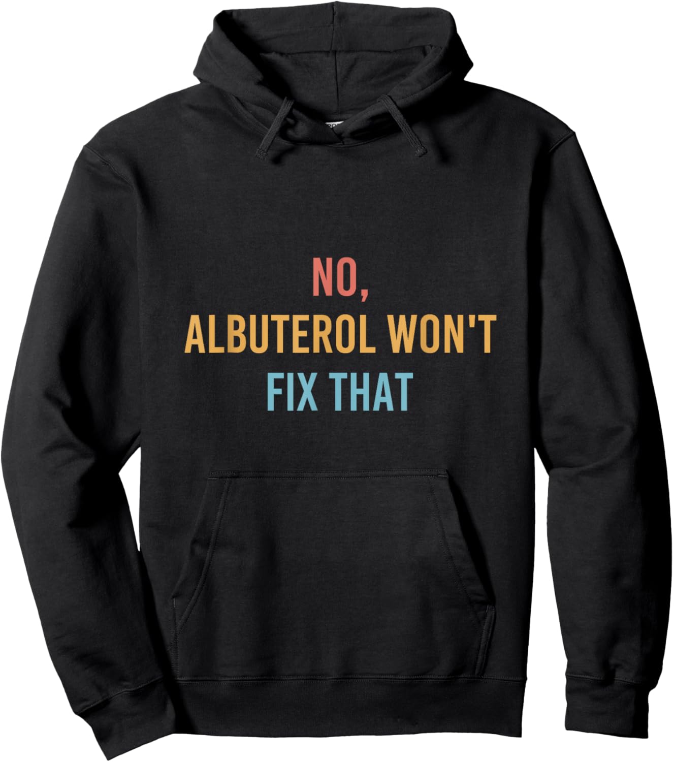 No Albuterol Won't Fix That Respiratory Therapist RT Life Hoodie - Hoodie | Black