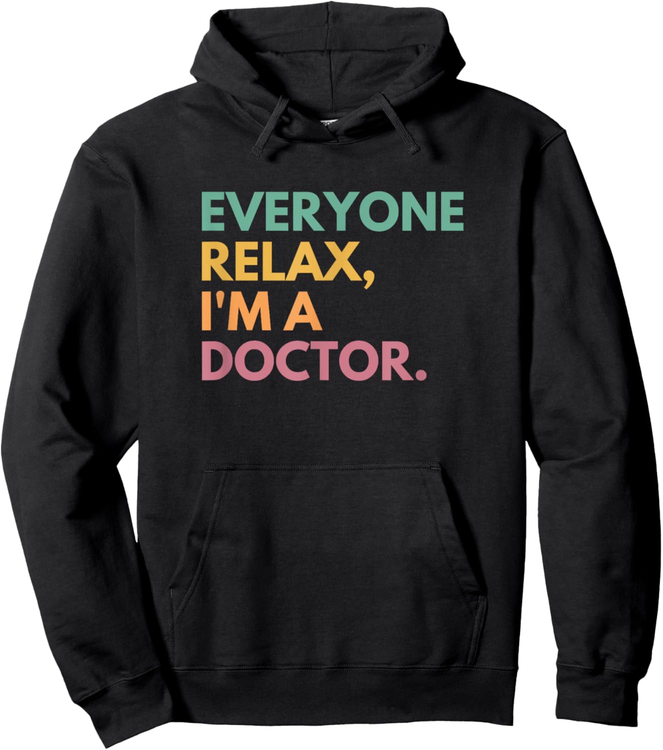 Everyone Relax I'm A Doctor Hoodie - Hoodie | Black