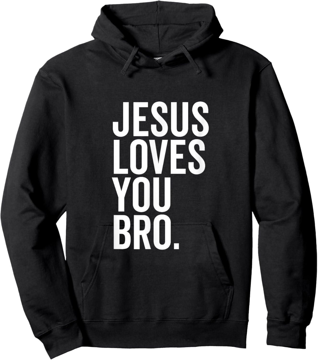 Jesus Loves You Bro Funny Christian Faith Hope Trust In God Hoodie - Hoodie | Black