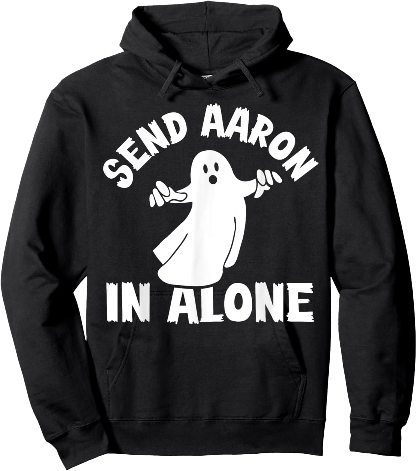 Paranormal Ghost Hunting - Send Aaron in Alone - Halloween Hoodie - Hoodie | Black
