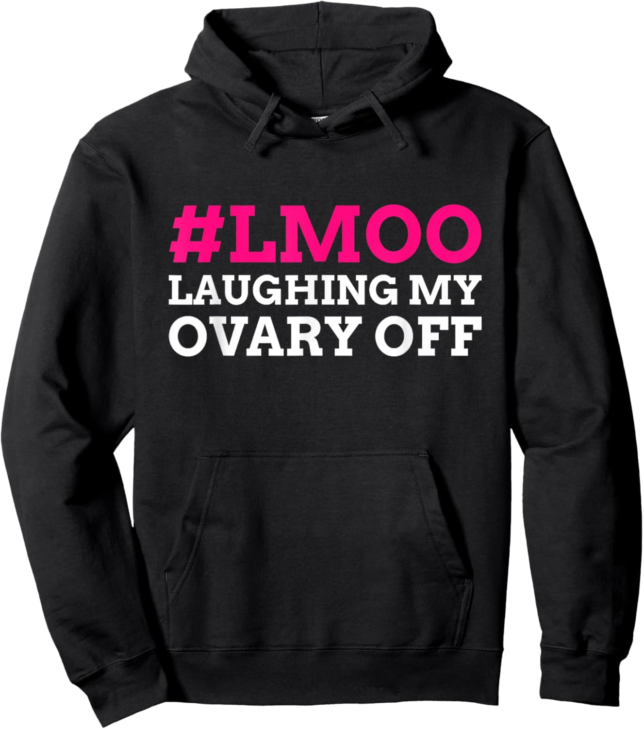 #LMOO Laughing My Ovary Off! Funny Ovary Hoodie - Hoodie | Black