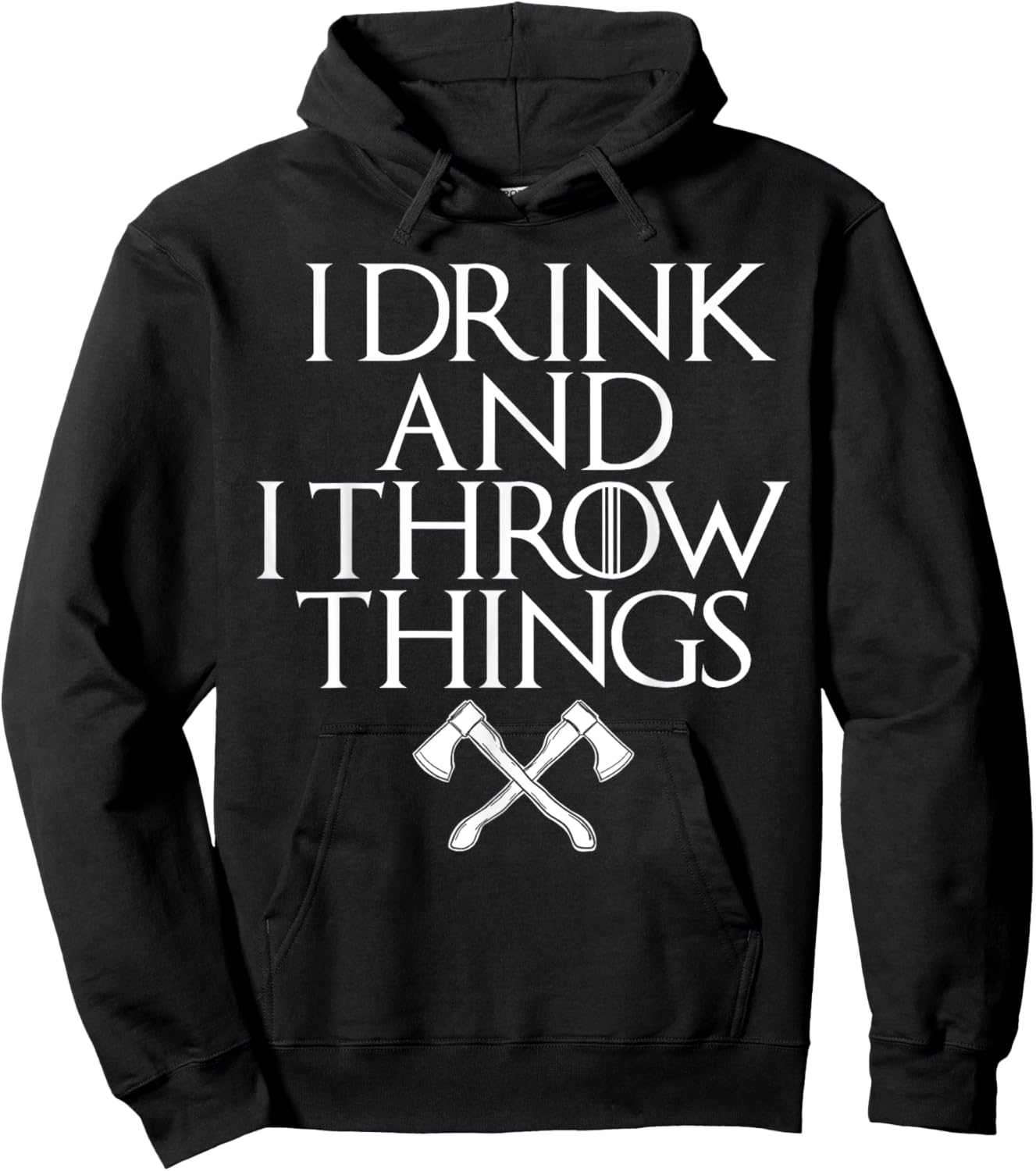 I Drink and I Throw Things Funny Axe Throwing Hoodie - Hoodie | Black