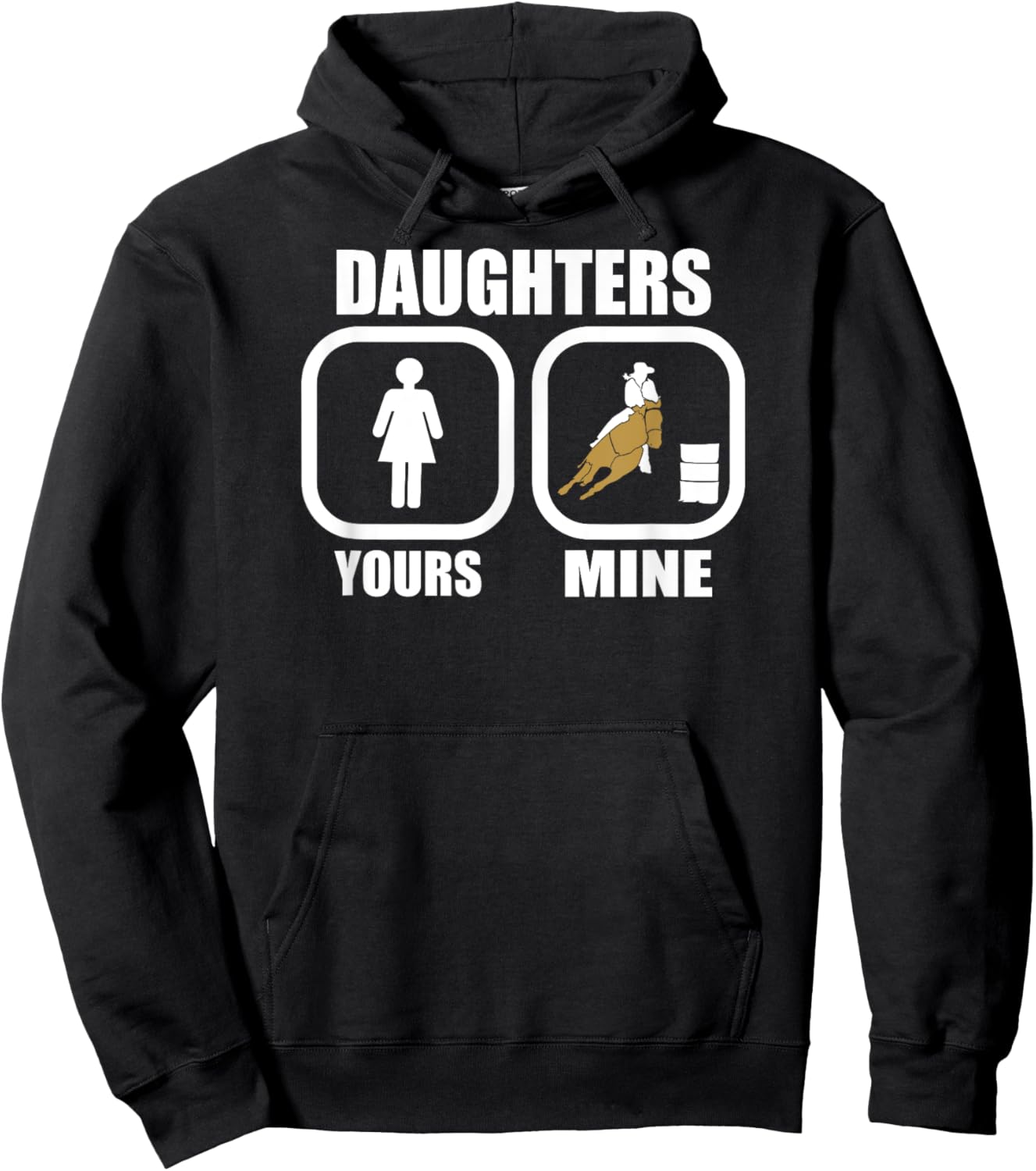 Daughters: Yours, Mine - Funny Cowgirl Mom Barrel Racing Dad Hoodie - Hoodie | Black