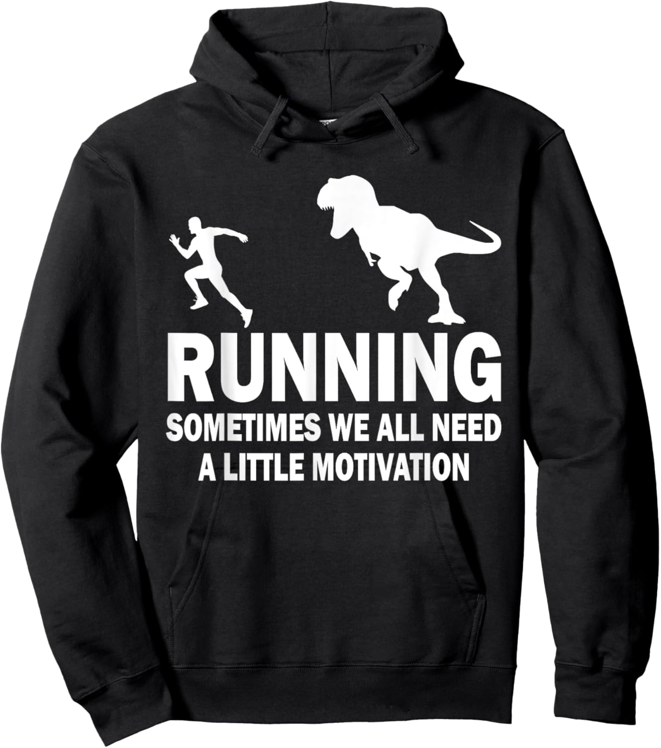 Running Sometimes We All Need A Little Motivation Dinosaur Hoodie - Hoodie | Black