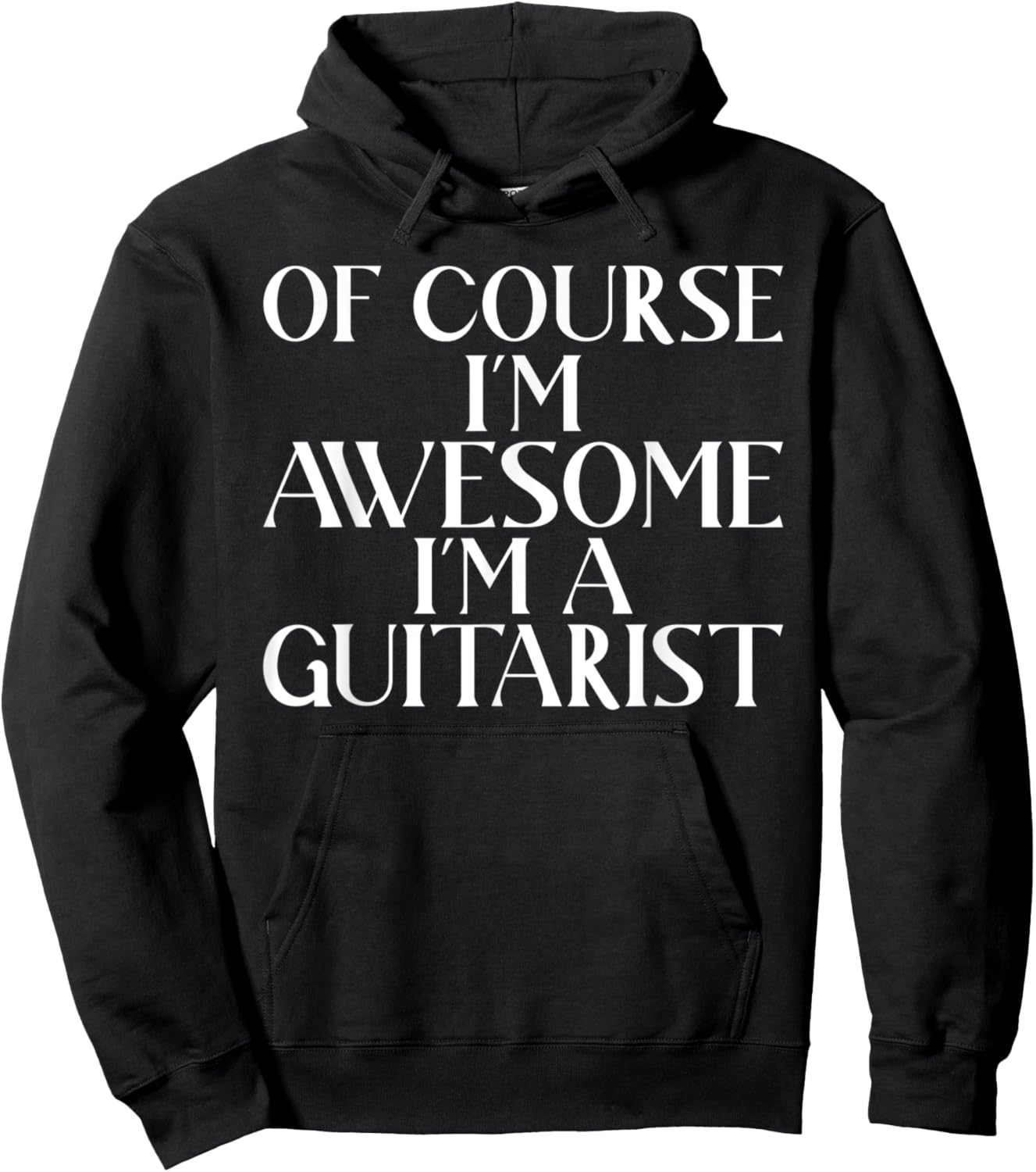 Of course im awesome im a Guitarist Guitar Player Hoodie - Hoodie | Black