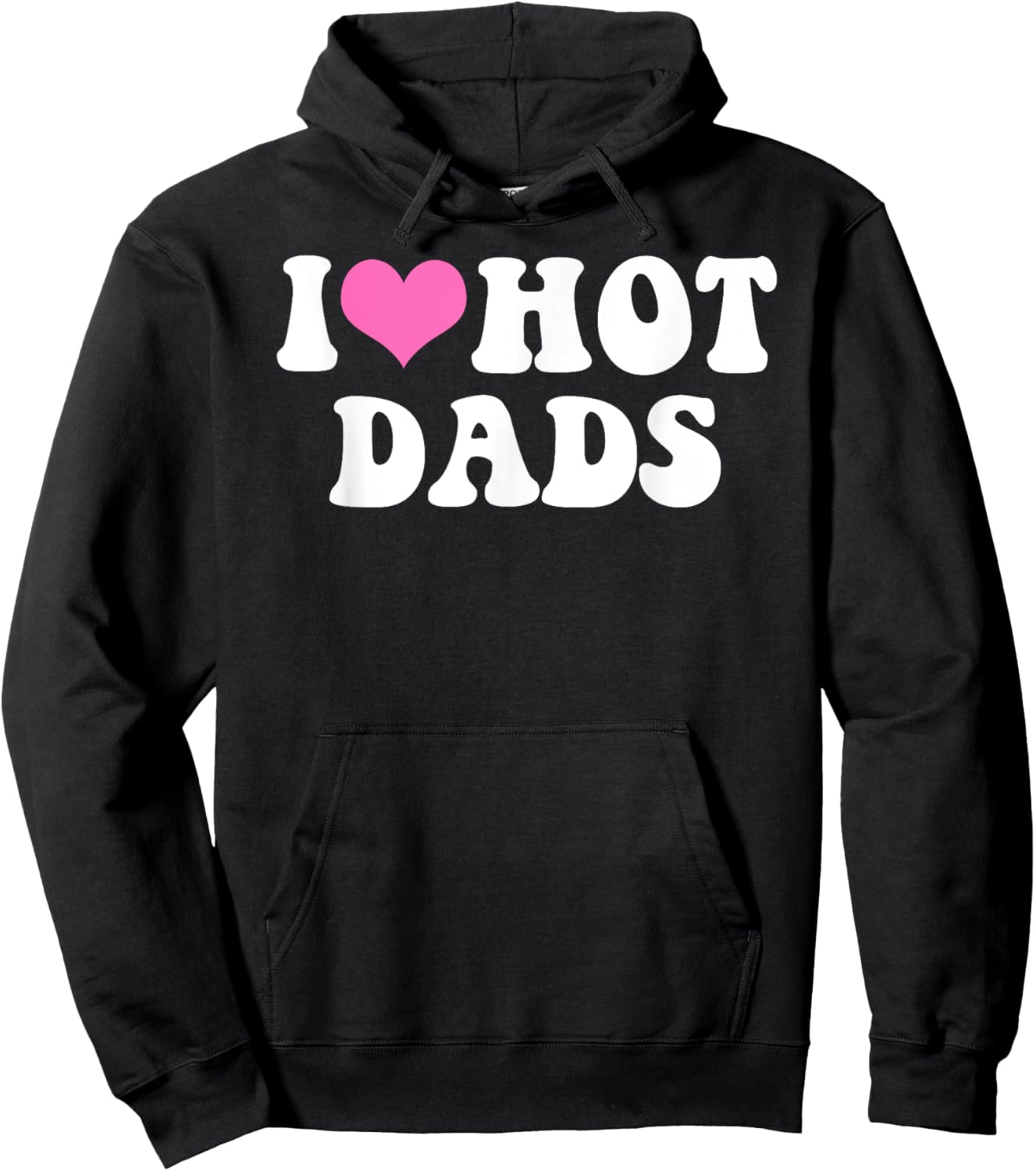 I Love Hot Dads Funny Pink Heart Hot Dad Hoodie - Hoodie | Black